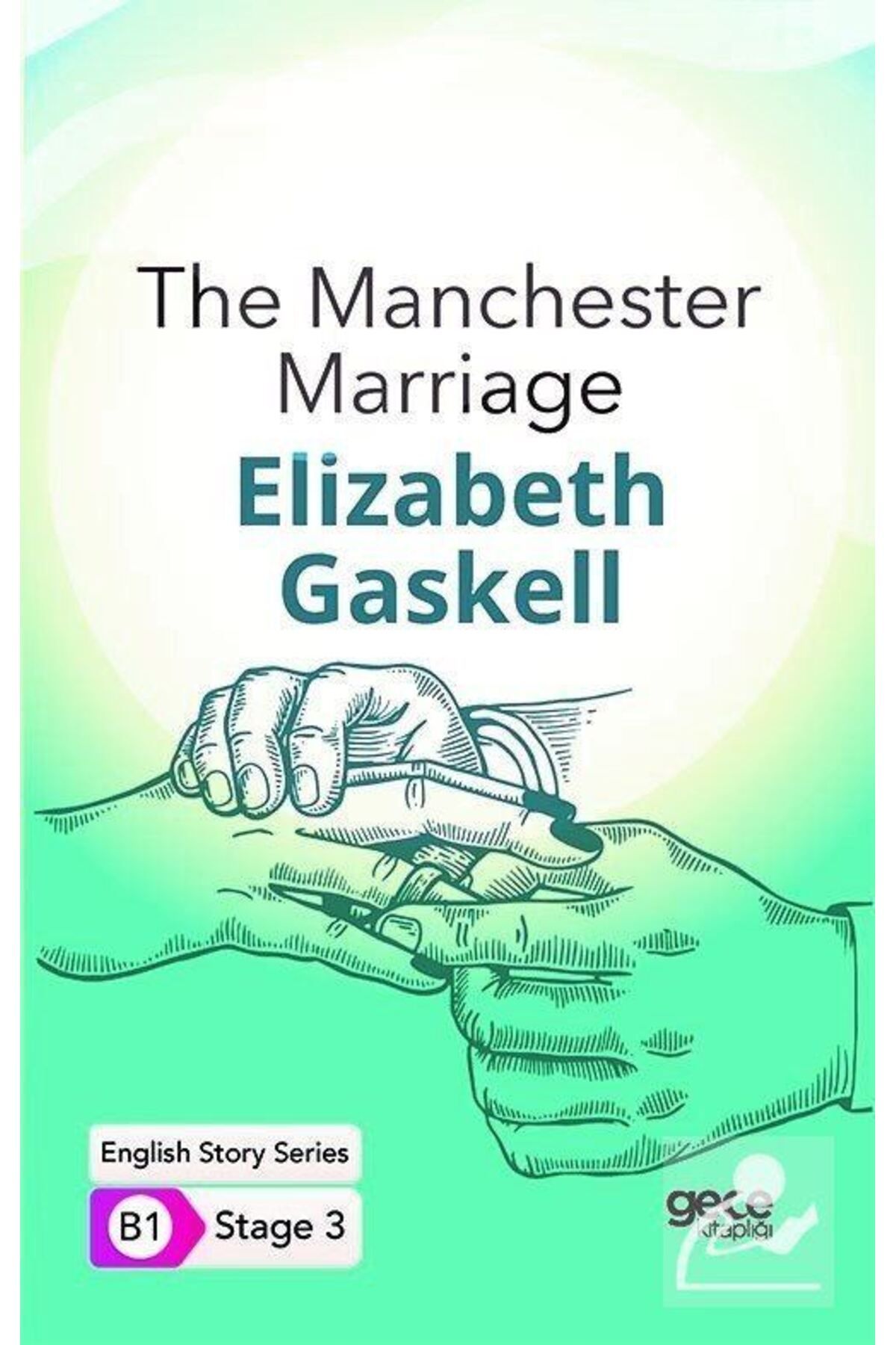 Gece Kitaplığı The Manchester Marriage/ Ingilizce Hikayeler B1 Stage3