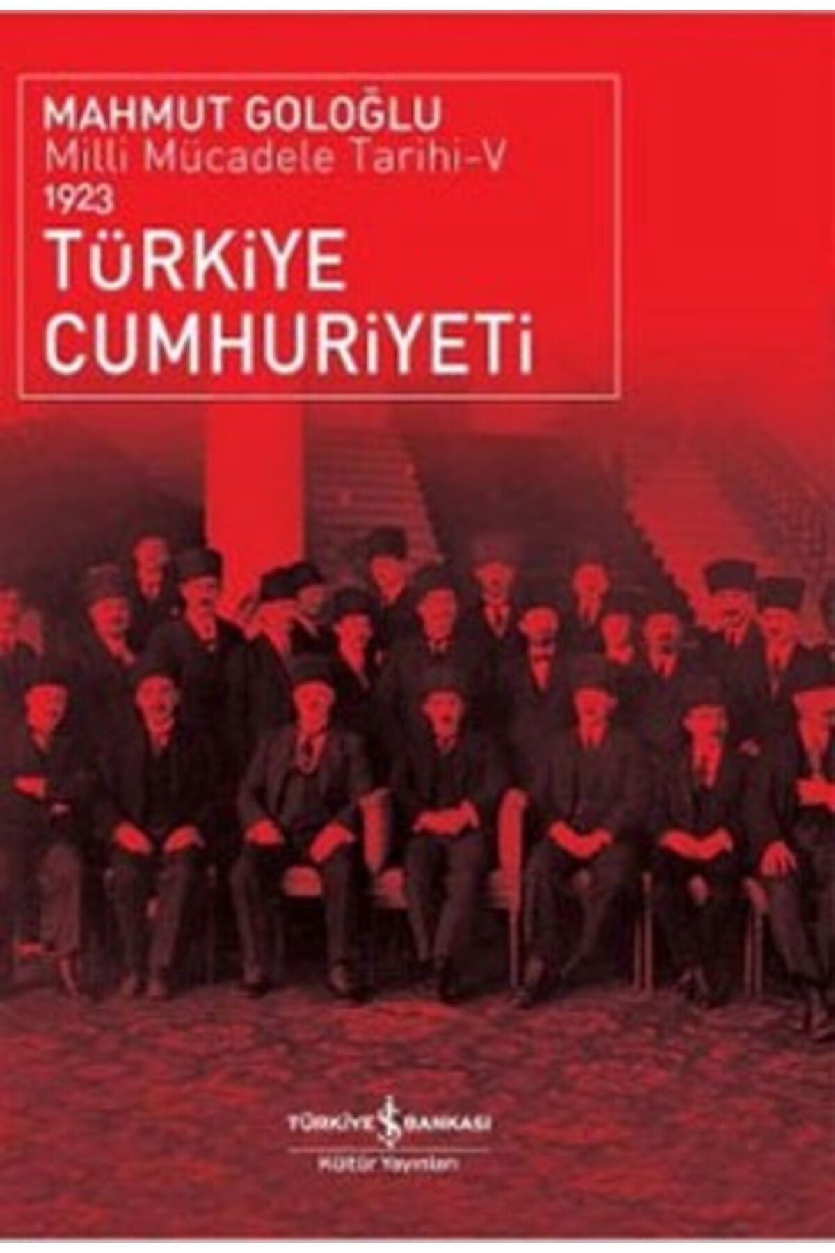 Türkiye İş Bankası Kültür Yayınları Türkiye Cumhuriyeti 1923