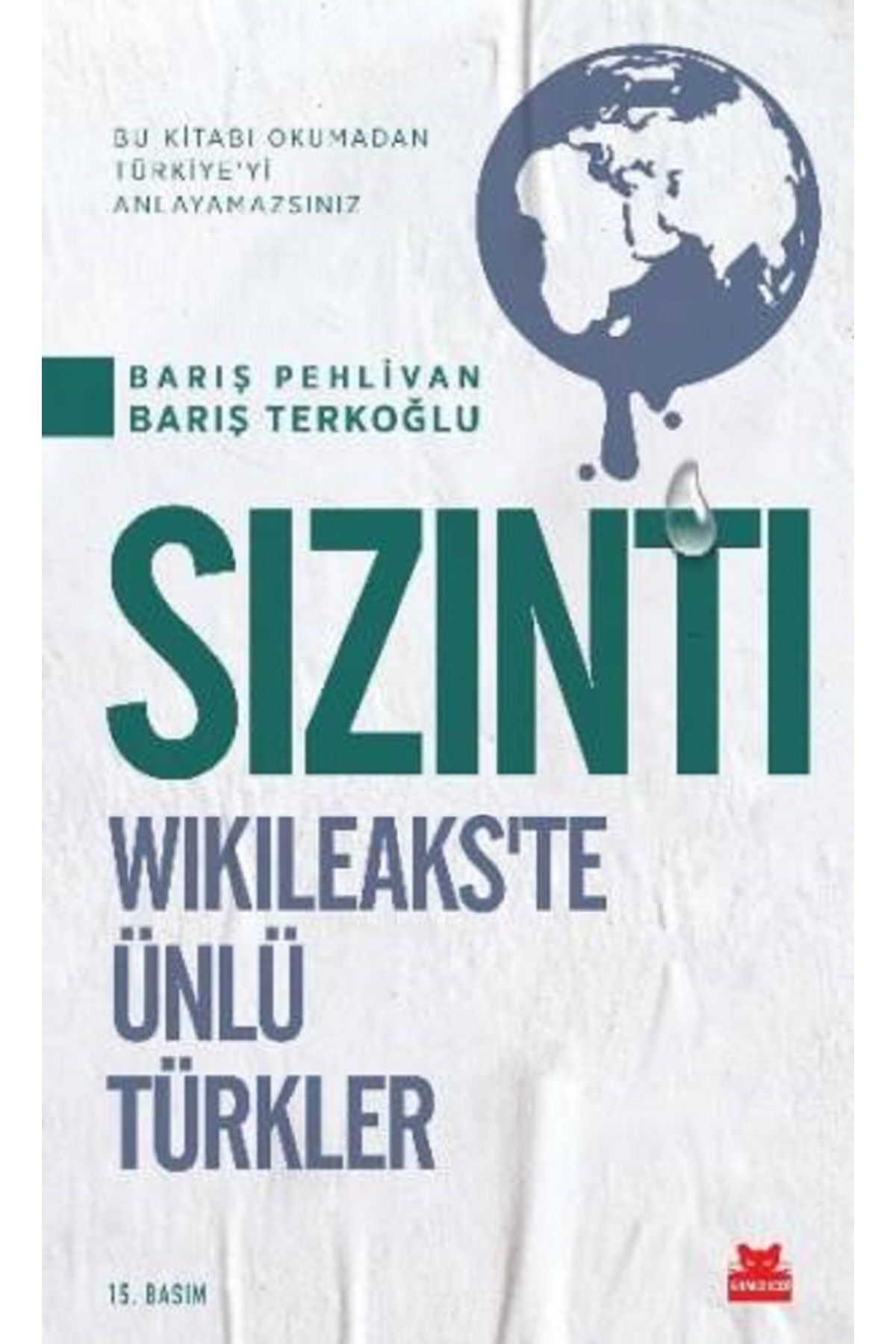 Kırmızı Kedi Yayınları Sızıntı Wikileaks'te Ünlü Türkler  Bu Kitabı Okumadan Türkiye'yi Anlayamazsınız
