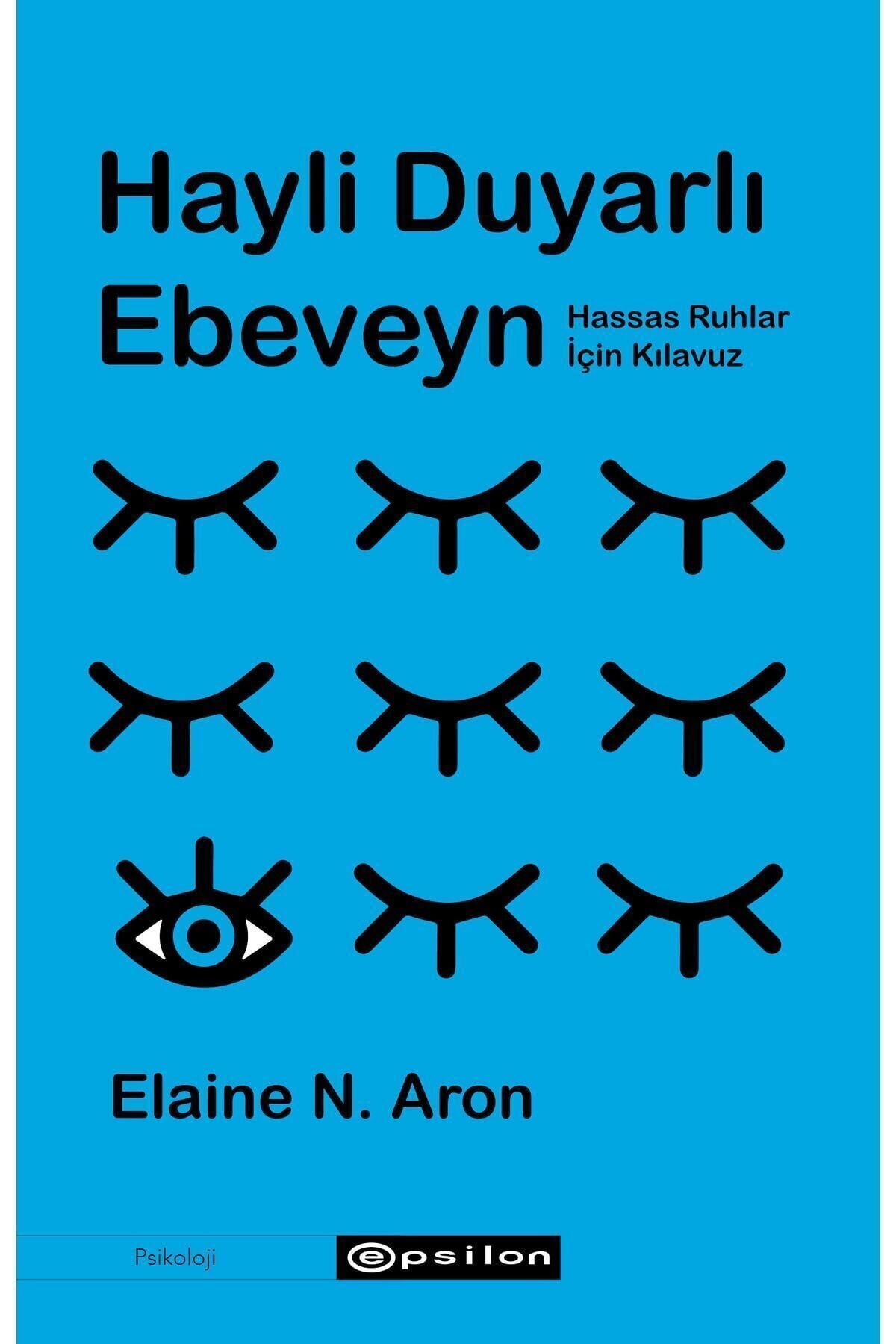 Epsilon Yayınevi Hayli Duyarlı Ebeveyn Elaine N. Aron
