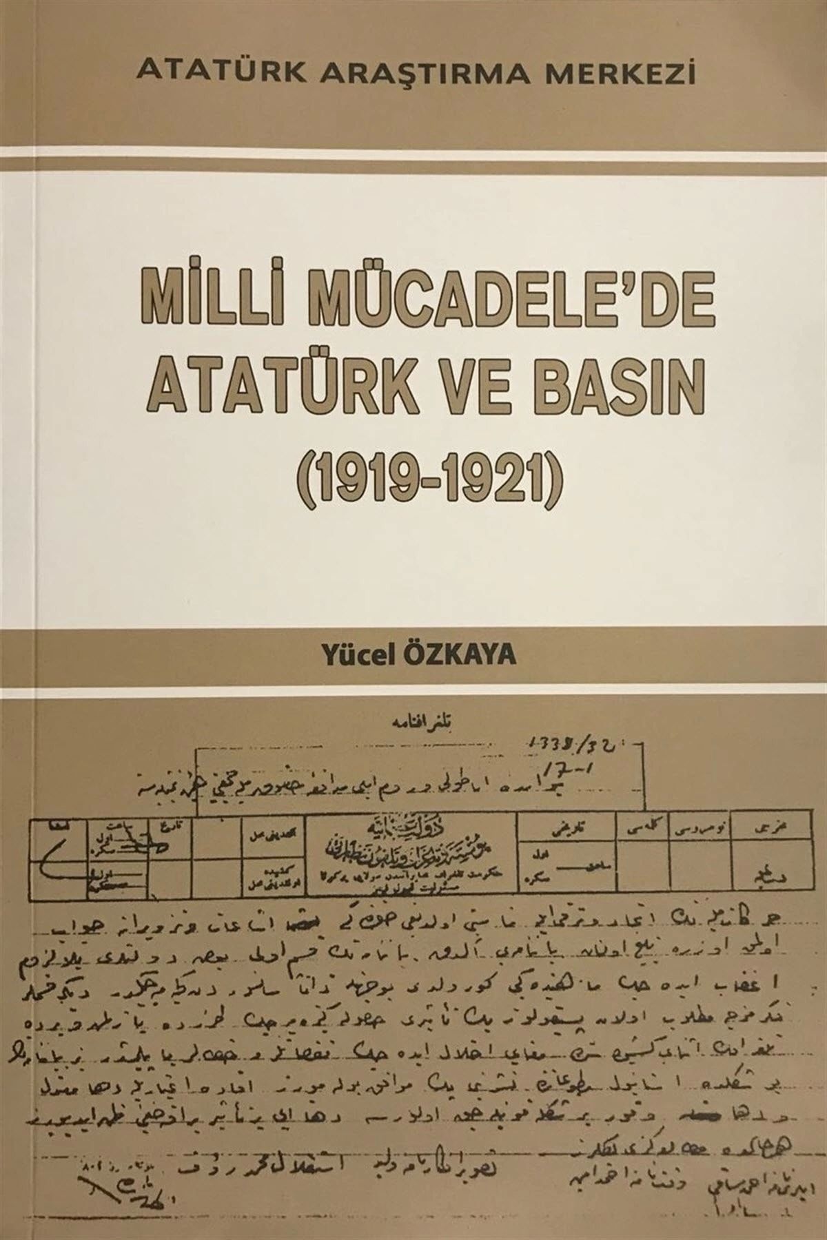 Atatürk Araştırma Merkezi Milli Mücadele'de Atatürk ve Basın - Yücel Özkaya
