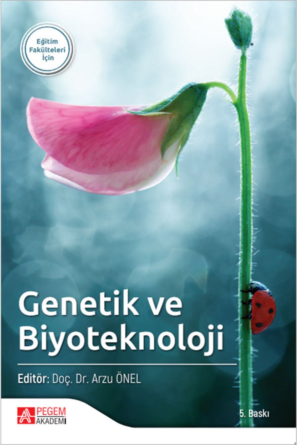Pegem Akademi Yayıncılık Genetik Ve Biyoteknoloji Arzu Önel