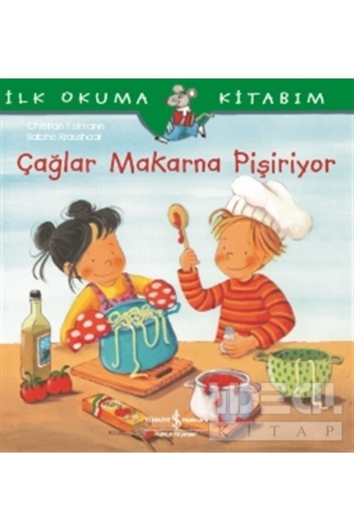 Türkiye İş Bankası Kültür Yayınları İlk Okuma Kitabım Çağlar Makarna Pişiriyor