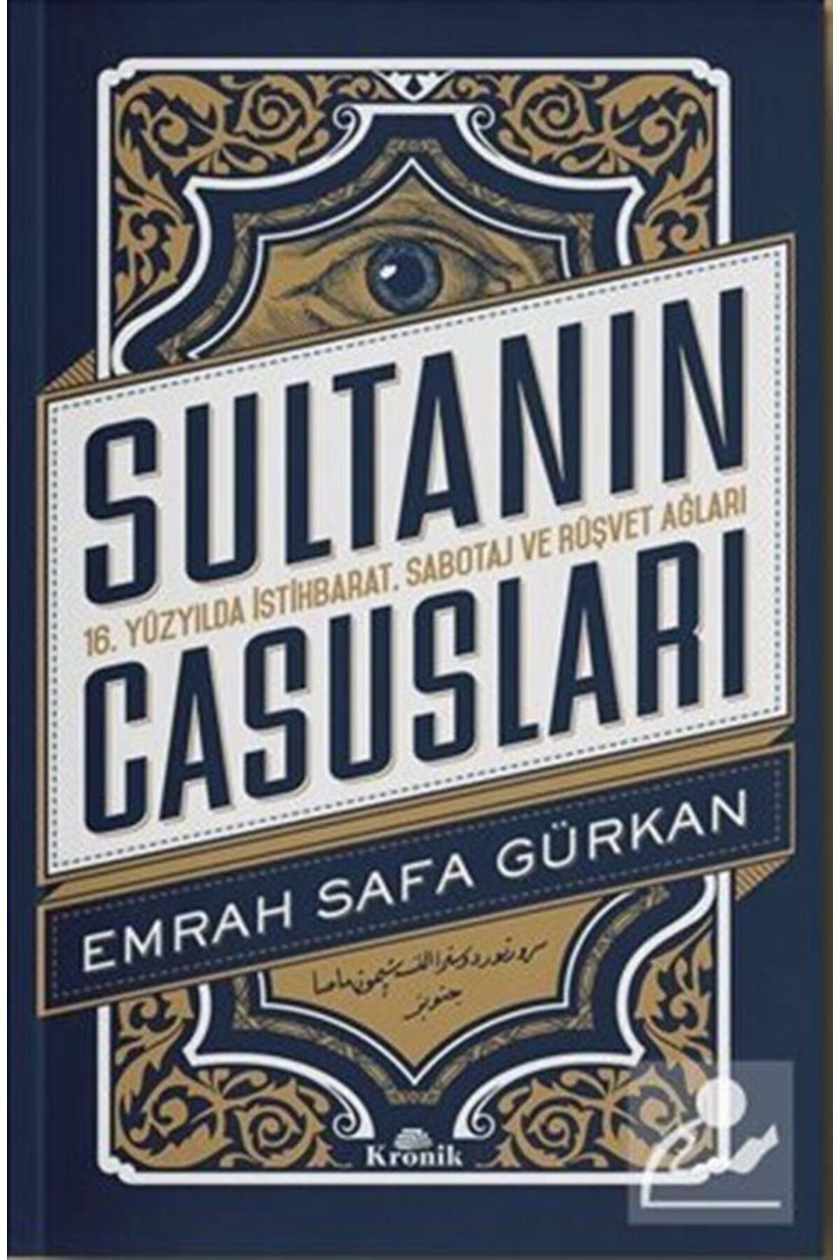 Kronik Kitap Sultanın Casusları & 16. Yüzyılda Istihbarat, Sabotaj Ve Rüşvet Ağları
