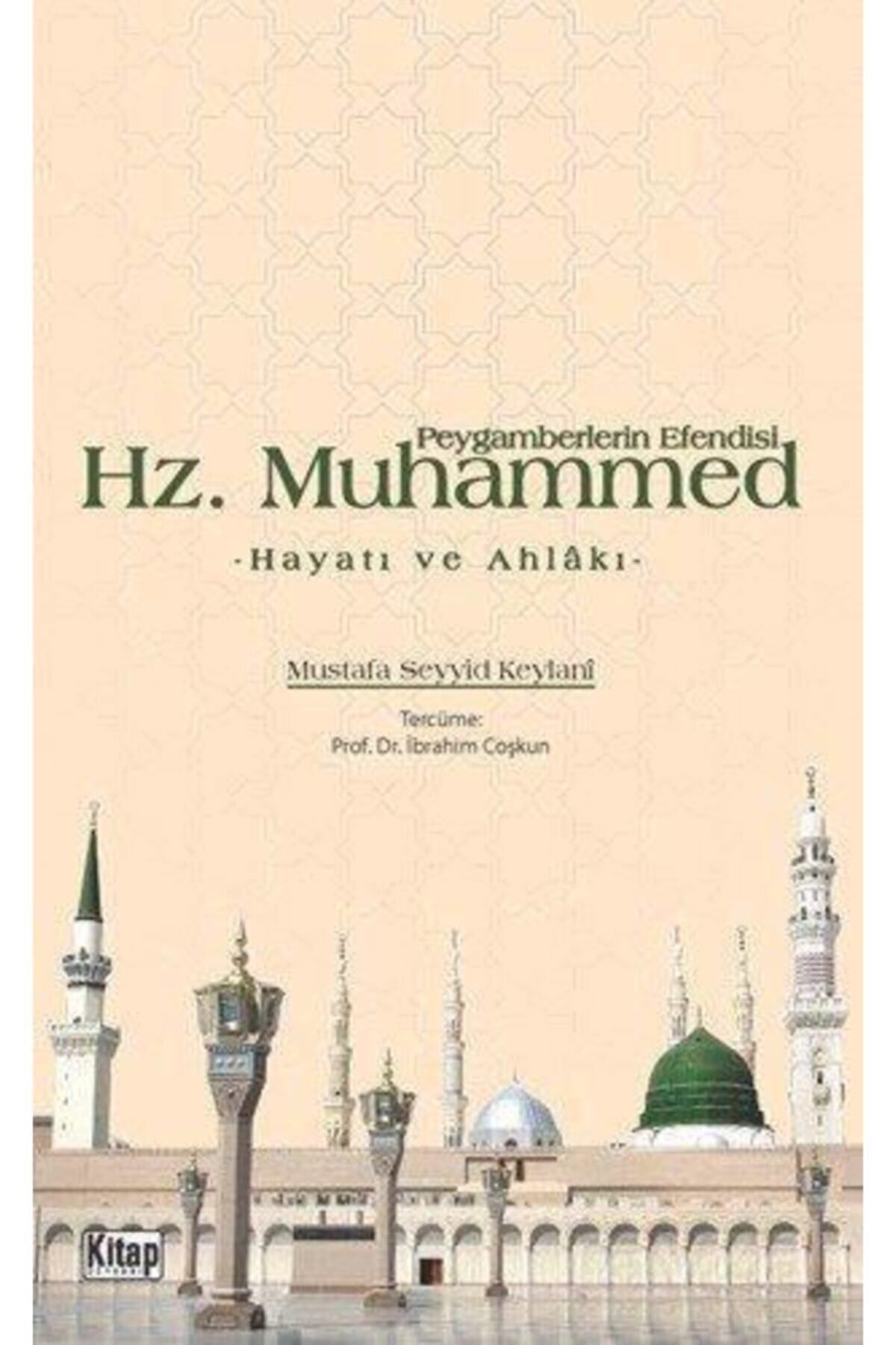 Kitap Dünyası Peygamberlerin Efendisi Hz. Muhammed & Hayatı Ve Ahlakı