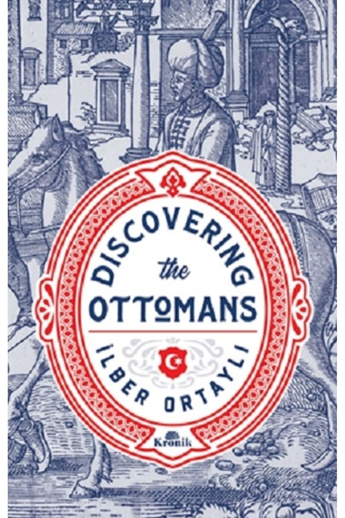 Kronik Kitap Dıscoverıng The Ottomans