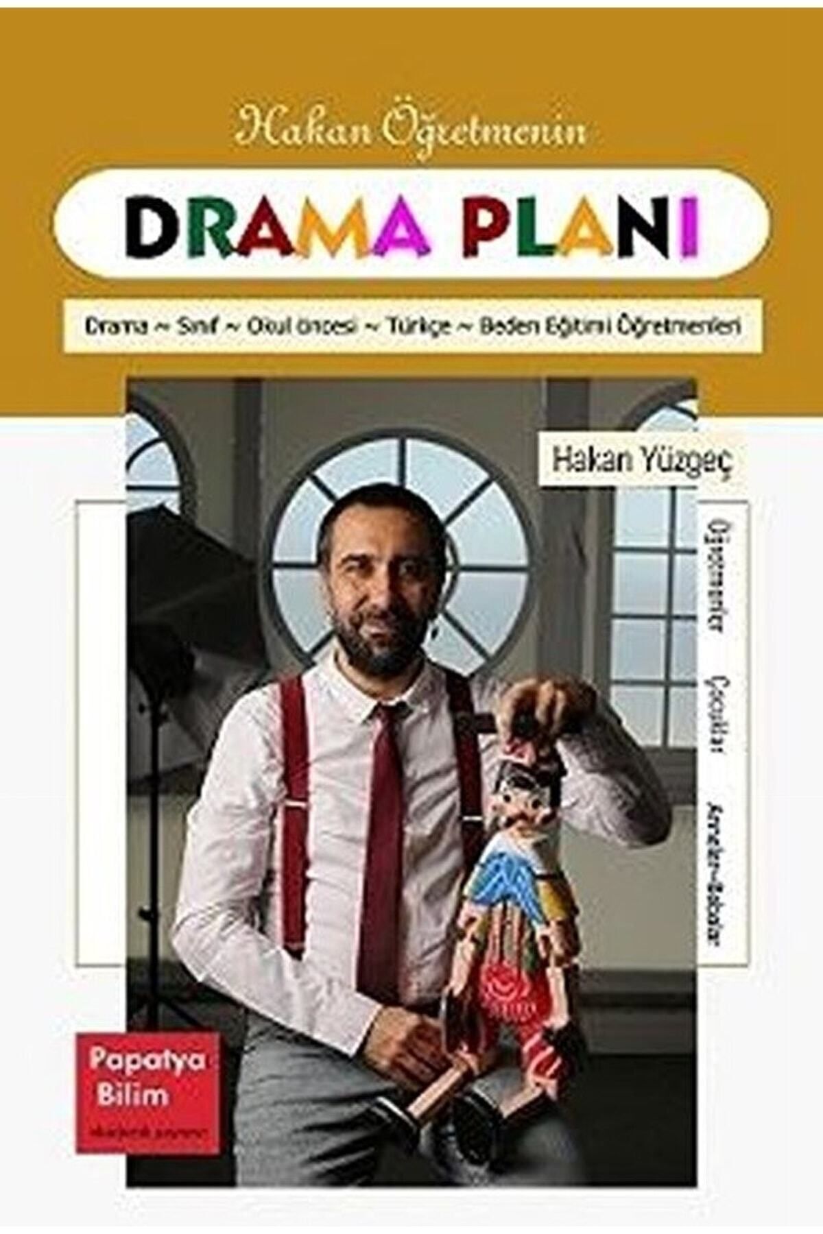 Papatya Yayıncılık Hakan Öğretmenin Drama Planı / Hakan Yüzgeç / / 9786059594738