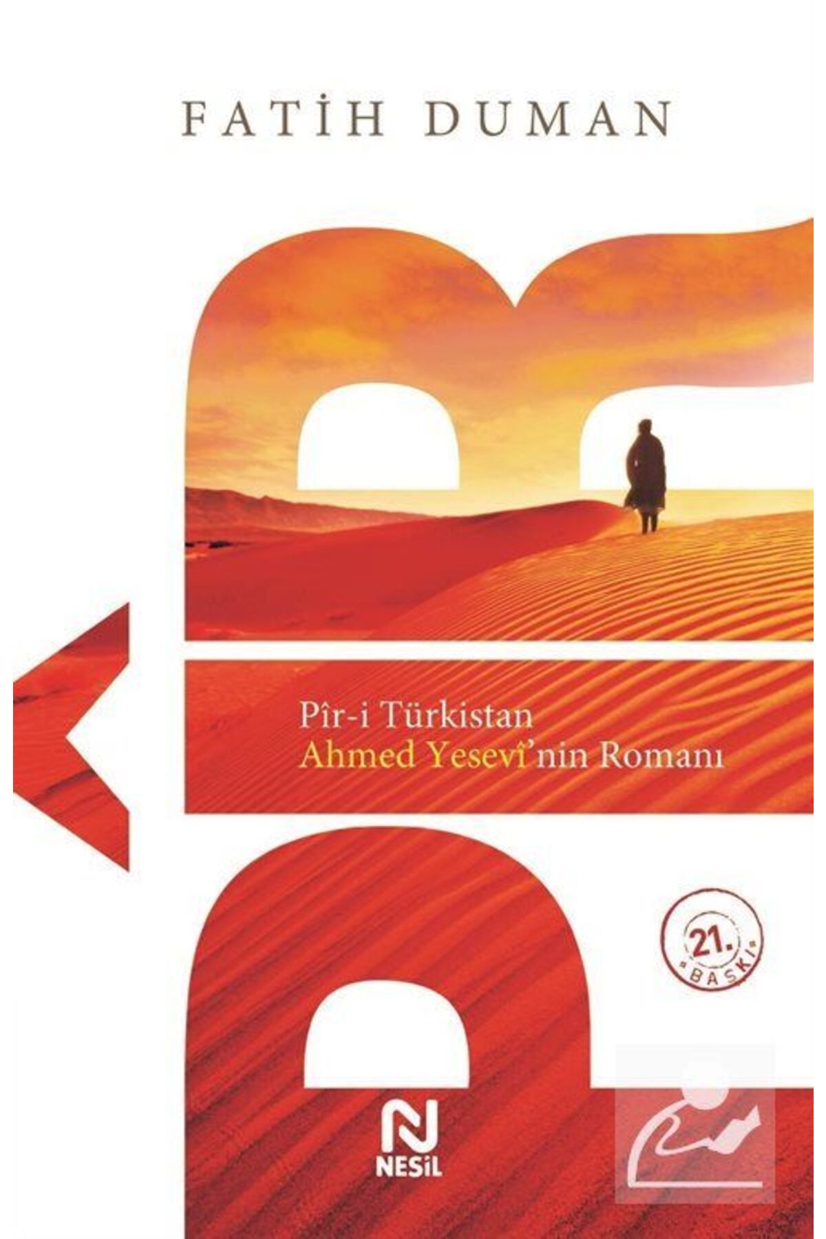 Nesil Yayınları Pir / Pir-i Türkistan Ahmed Yesevi'nin Romanı