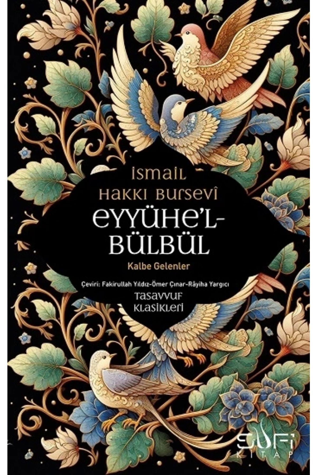 Sufi Kitap Eyyühe'l Bülbül / Kalbe Gelenler