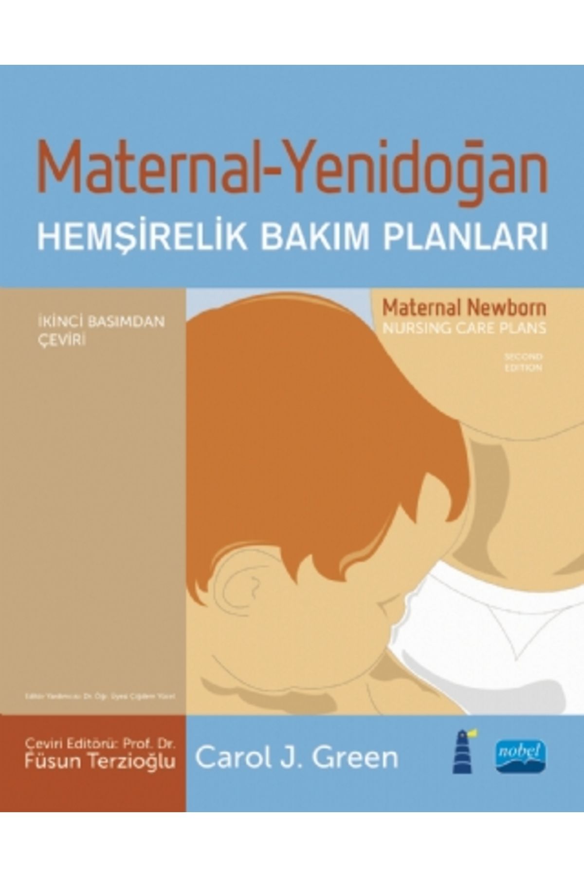 Nobel Akademik Yayıncılık Maternal-yenidoğan Hemşirelik Bakım Planları / Maternal Newborn Nursing Care Plans