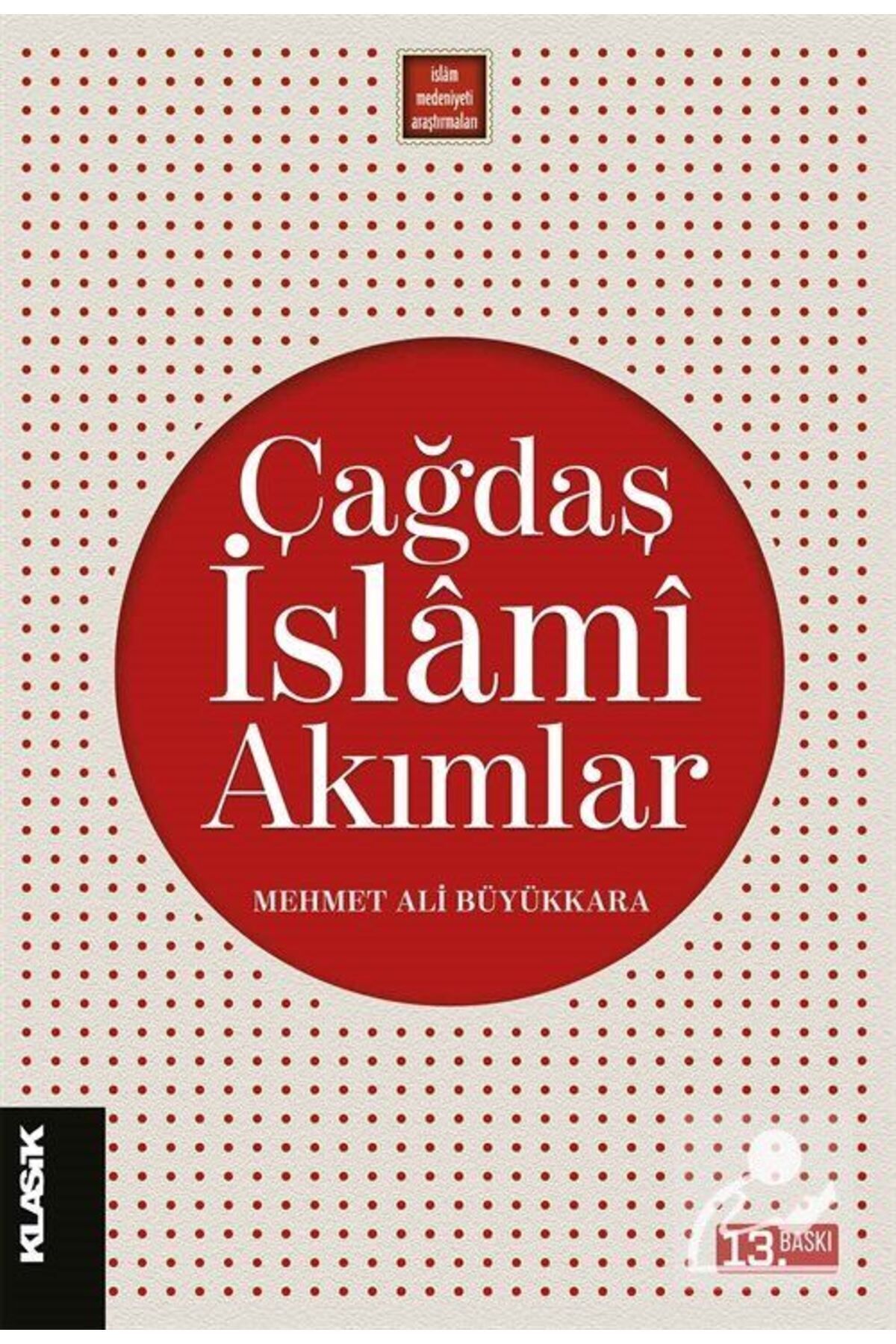 Klasik Yayınları Çağdaş Islami Akımlar