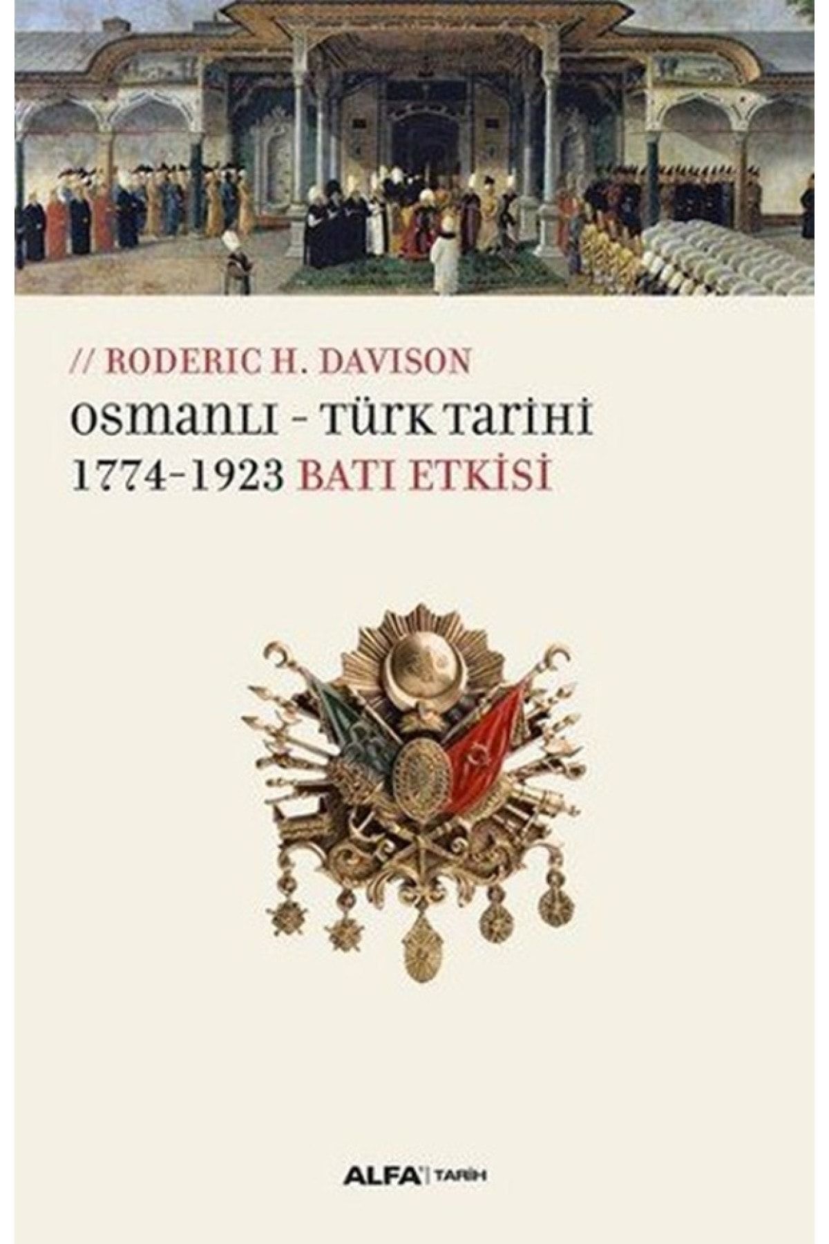 Alfa Yayınları Osmanlı Türk Tarihi 1774-1923 Batı Etkisi