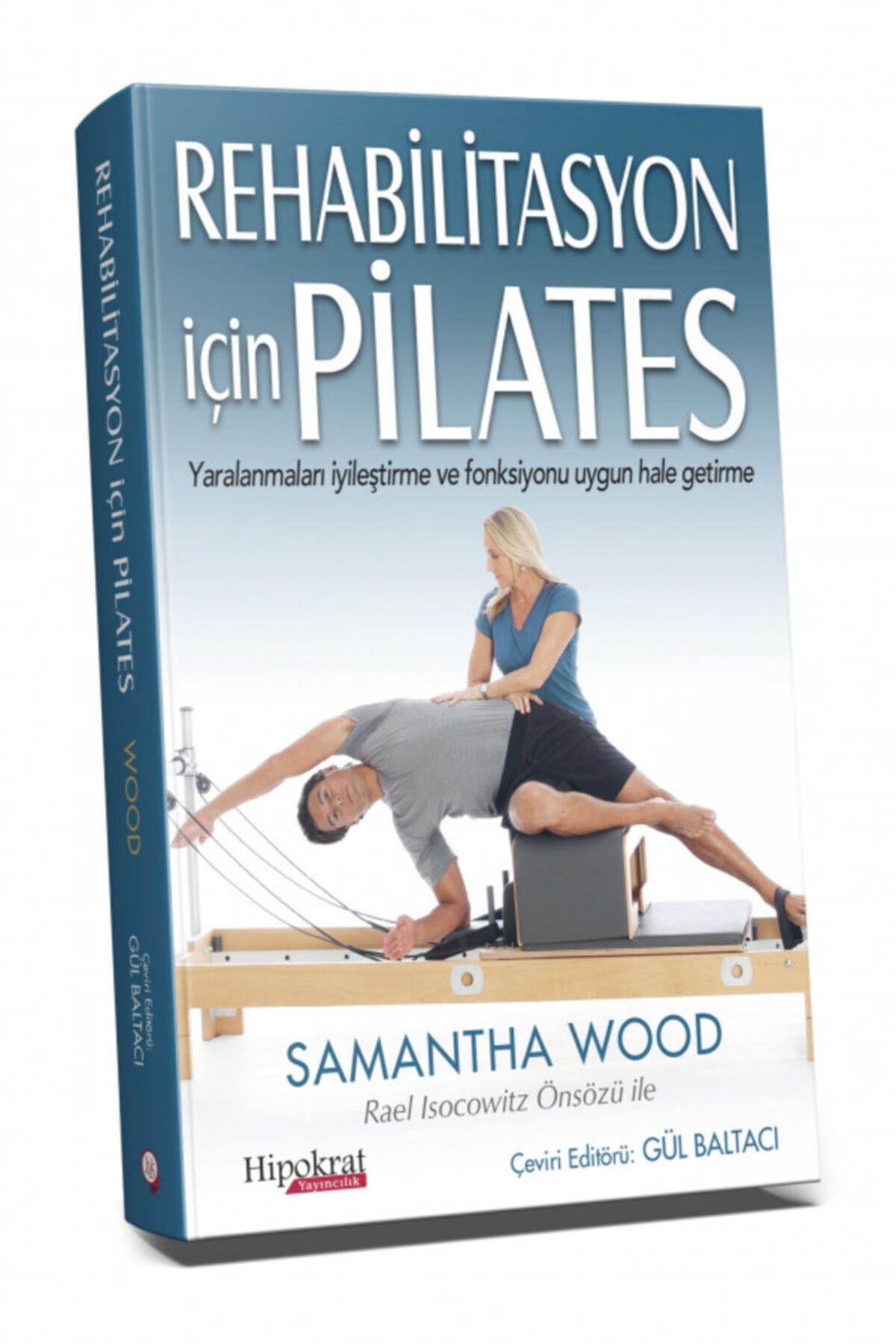 Hipokrat Kitabevi Rehabilitasyon Için Pilates - Yaralanmaları Iyileştirme Ve Fonksiyonu Uygun Hale Getirme