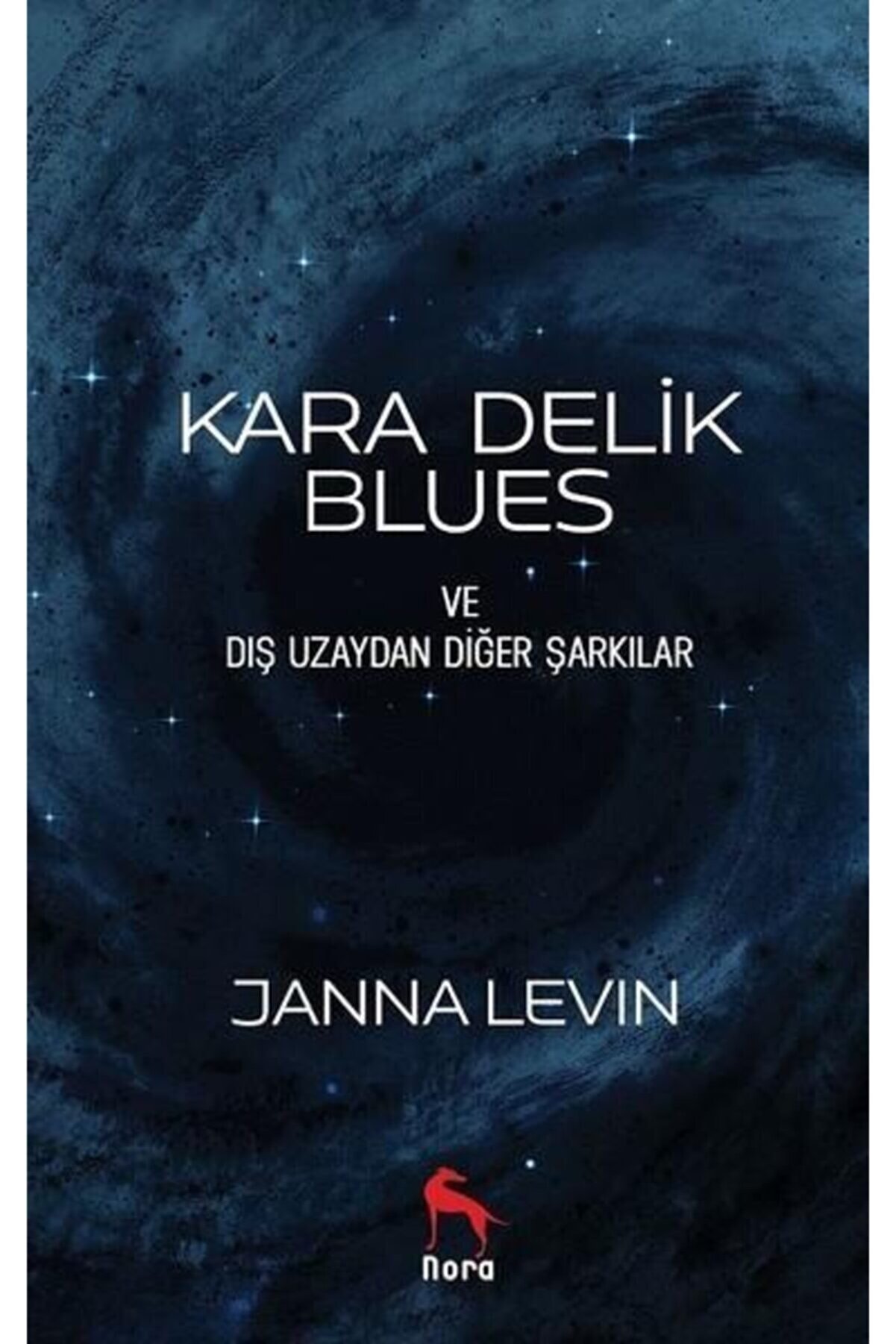 Nora Kitap Bsrl K11 Kara Delik Blues Ve Dış Uzaydan Diğer Şarkılar