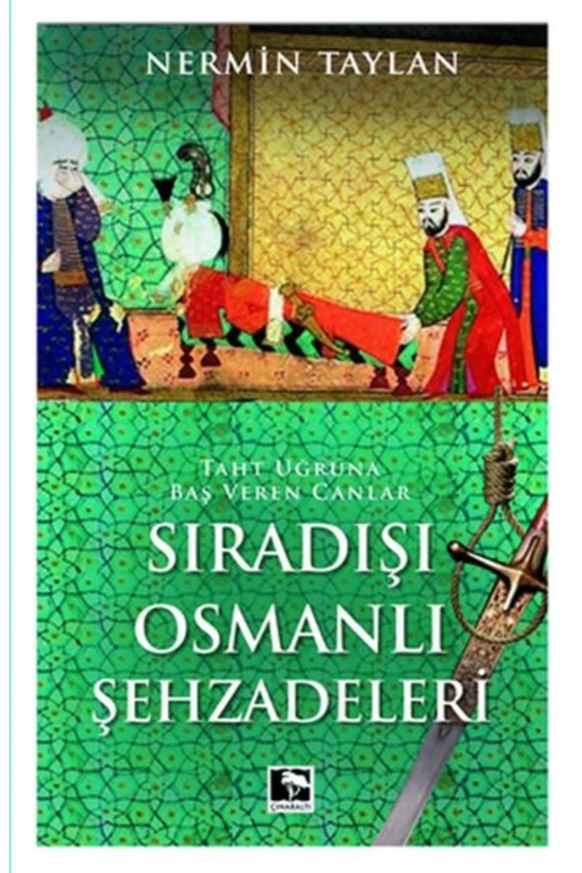 Genel Markalar Sıradışı Osmanlı Şehzadeleri - Taht Uğruna Baş Veren Canlar