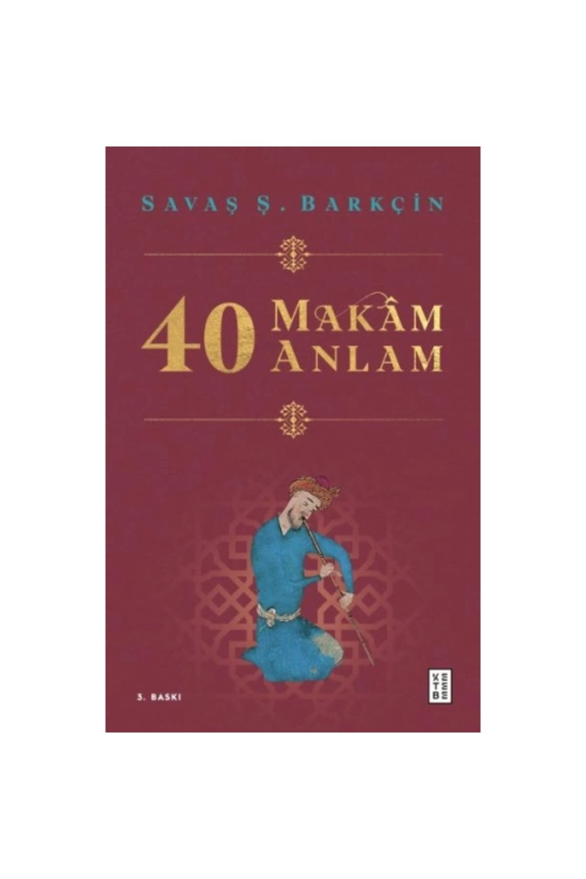 Ketebe Yayınları 40 Makam 40 Anlam