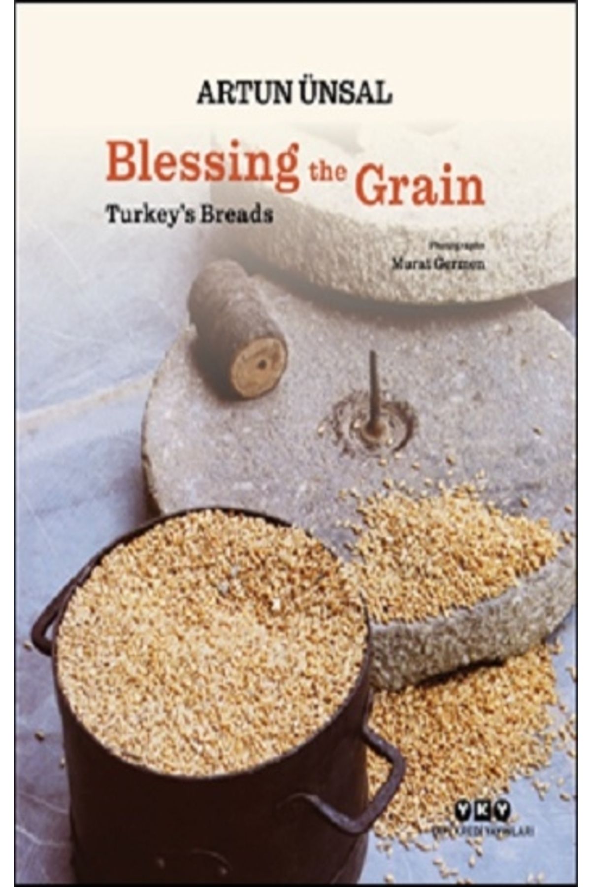 Yapı Kredi Yayınları Blessing The Grain Turkey’s Bread
