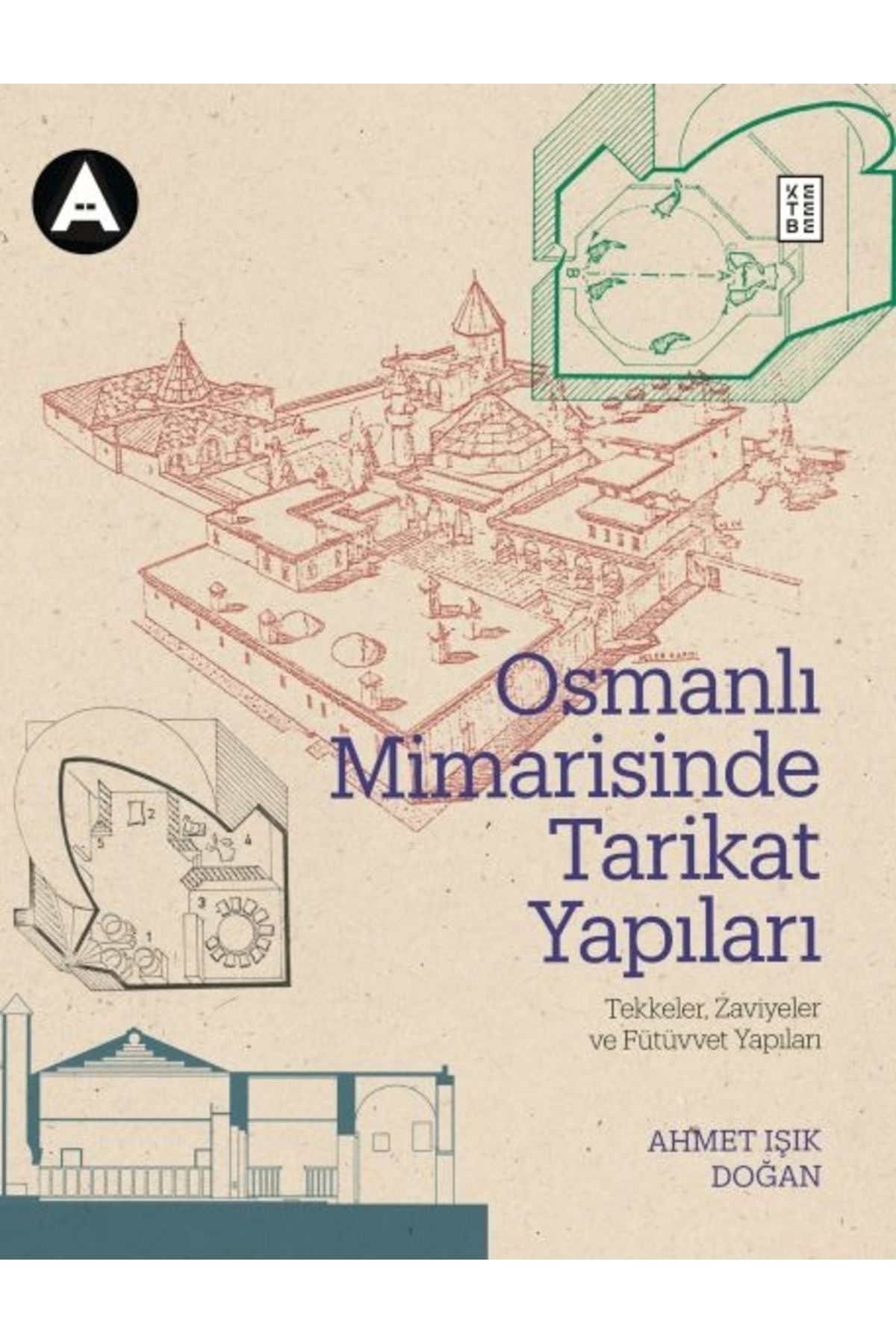 Ketebe Yayınları Osmanlı Mimarisinde Tarikat Yapıları