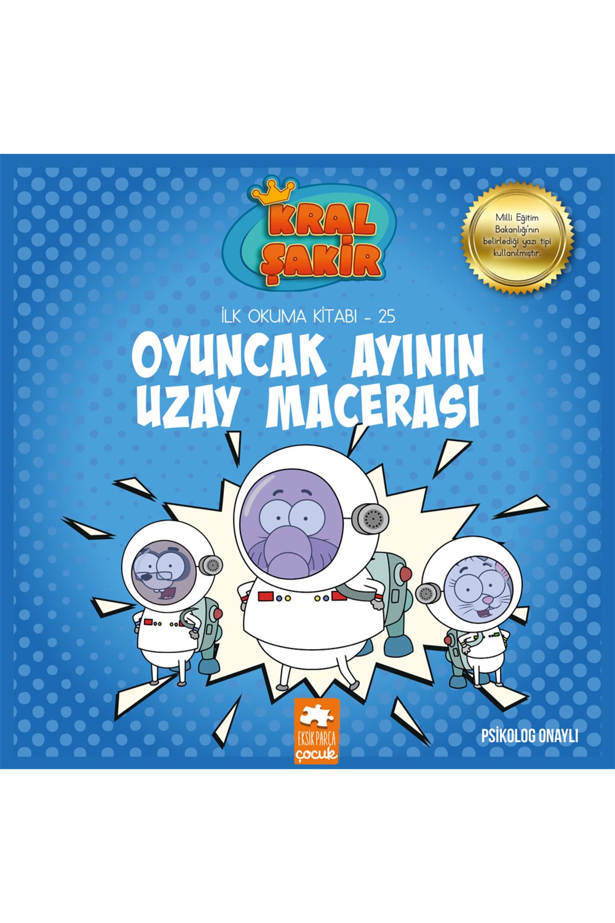 Kral Şakir İlk Okuma 25 Oyuncak Ayının Uzay Macerası