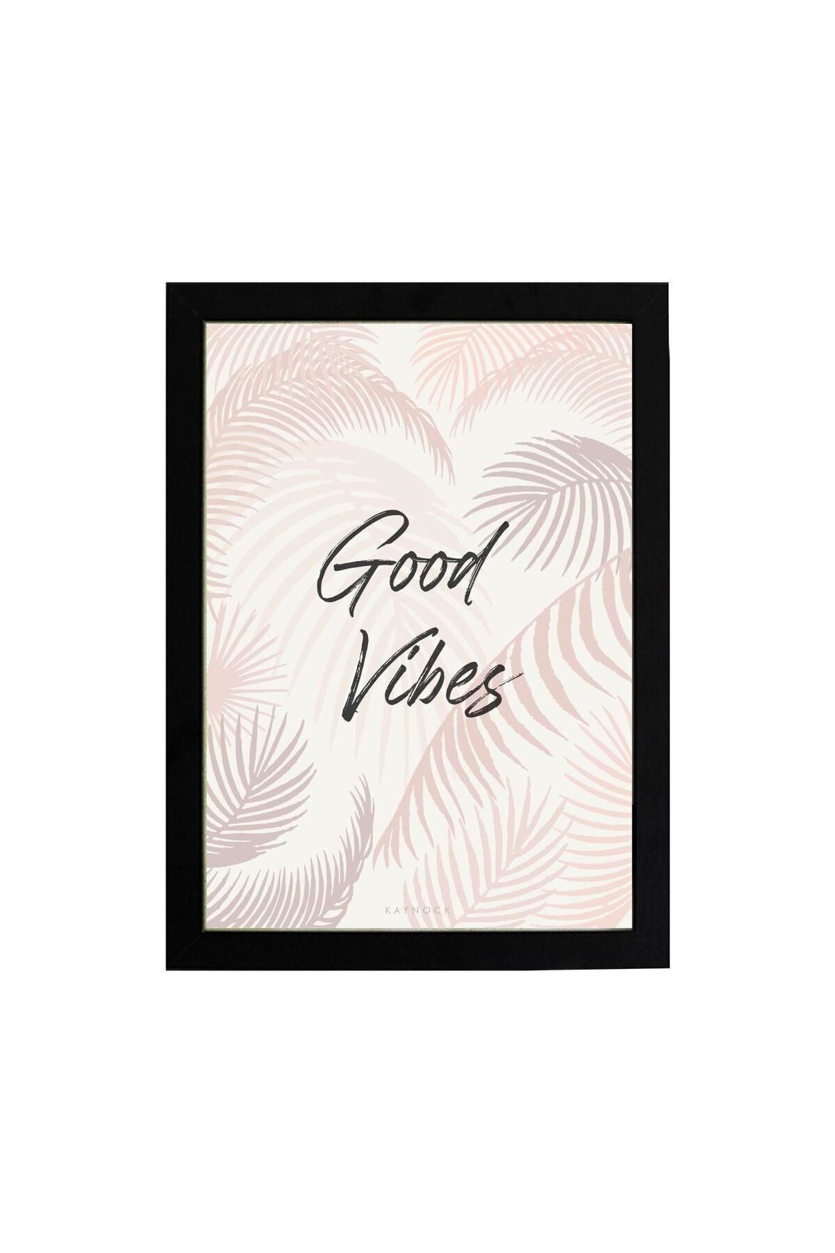 KAYNOCK Good Vibes, Poster Tablo Dijital Tasarım Tablo