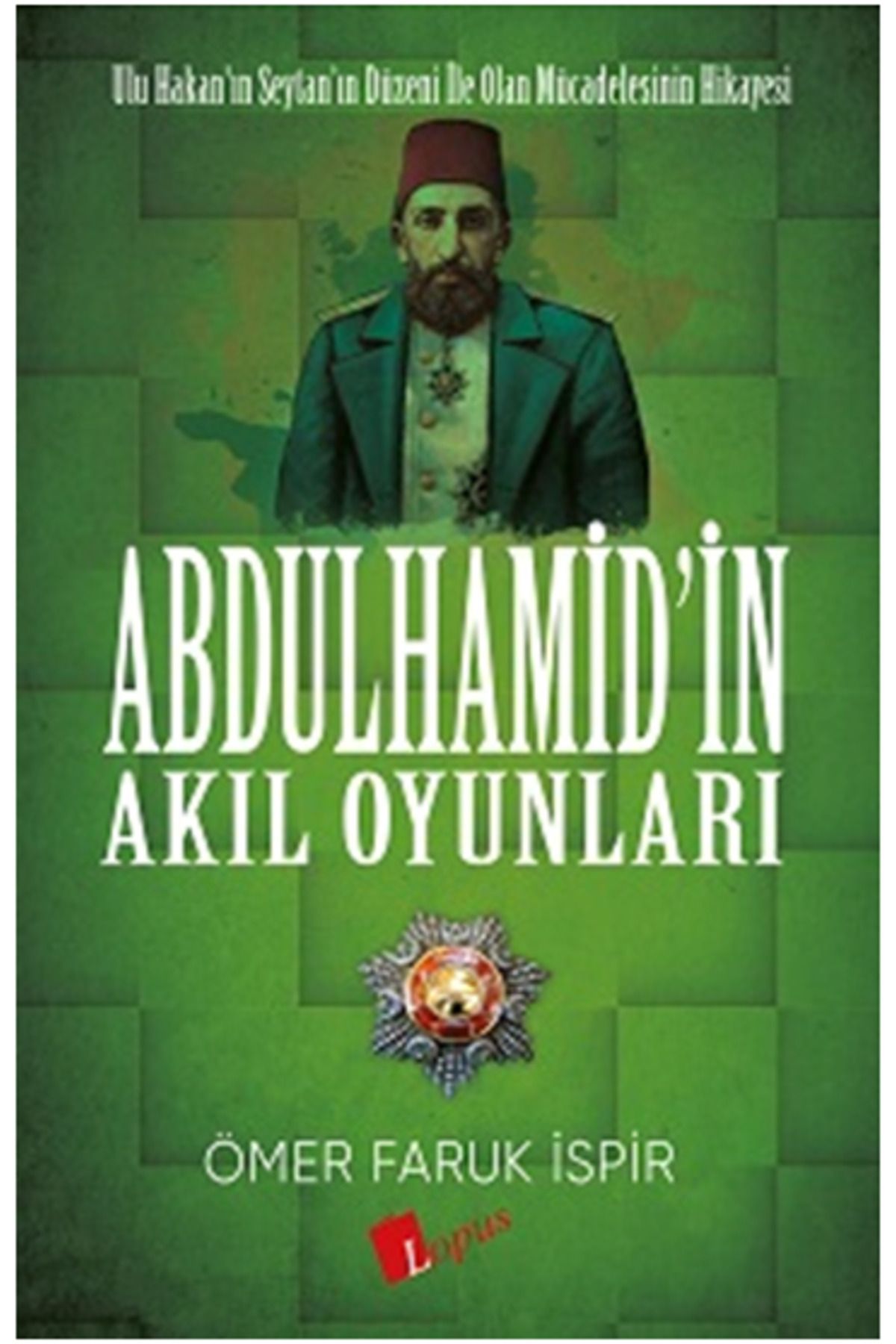 Lopus Yayınları Abdulhamid’in Akıl Oyunları