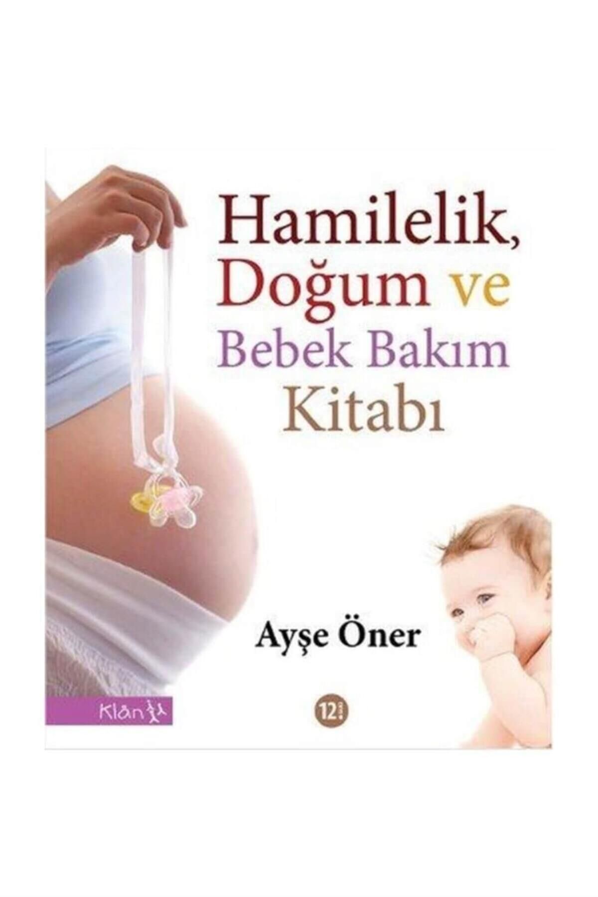 Klan Yayınları Hamilelik, Doğum Ve Bebek Bakım Kitabı Ayşe Öner