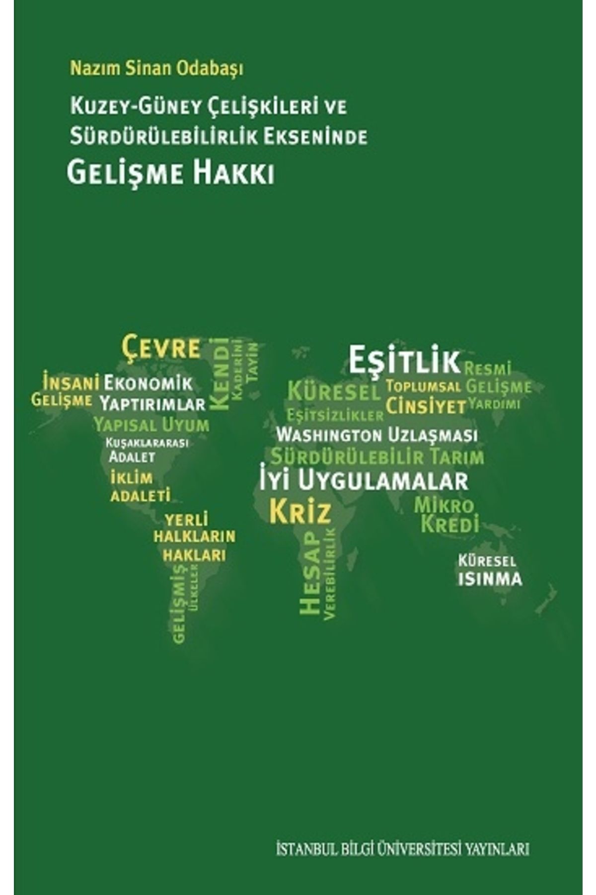 İstanbul Bilgi Üniversitesi Yayınları Kuzey Güney Çelişkileri Ve Sürdürülebilirlik Ekseninde Gelişme Hakkı