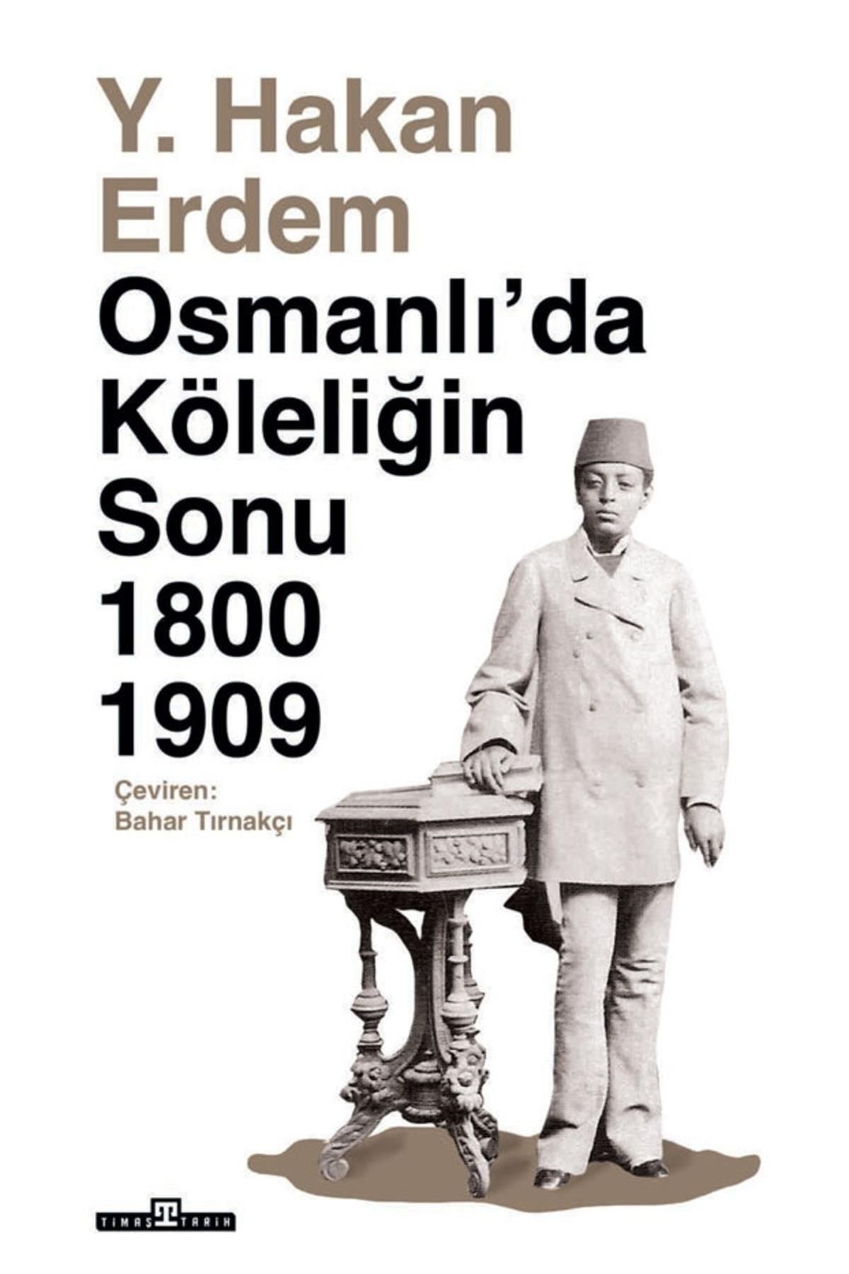 Timaş Yayınları Osmanlı Da Köleliğin Sonu