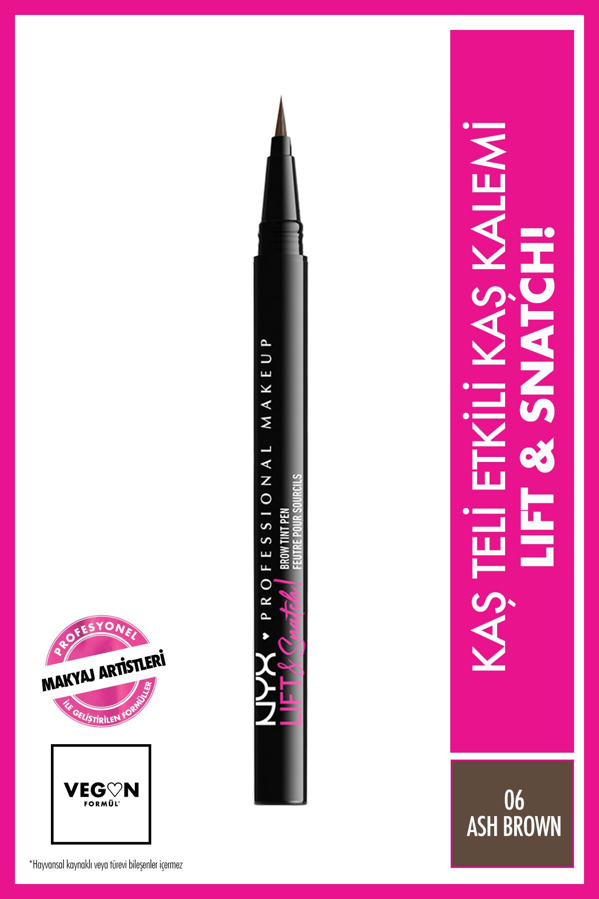 NYX Professional Makeup Lift & Snatch! Brow Tint Pen Ash Brown - Kaş Kalemi