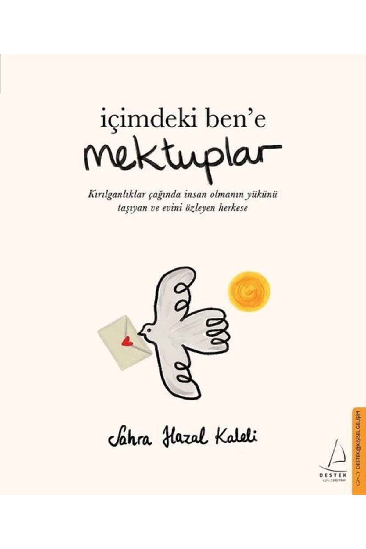 Destek Yayınları İçimdeki Ben'e Mektuplar - Sahra Hazal Kaleli