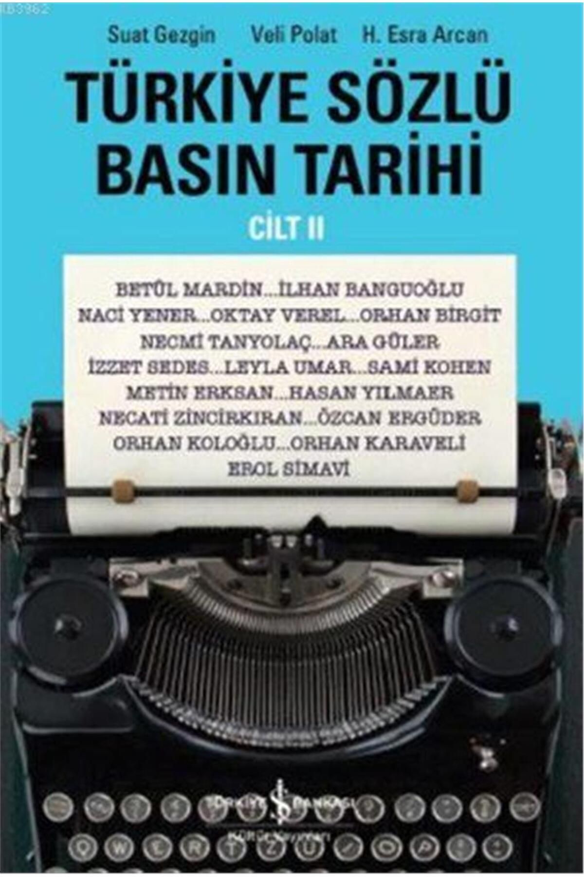 Türkiye İş Bankası Kültür Yayınları Türkiye Sözlü Basın Tarihi Cilt Iı