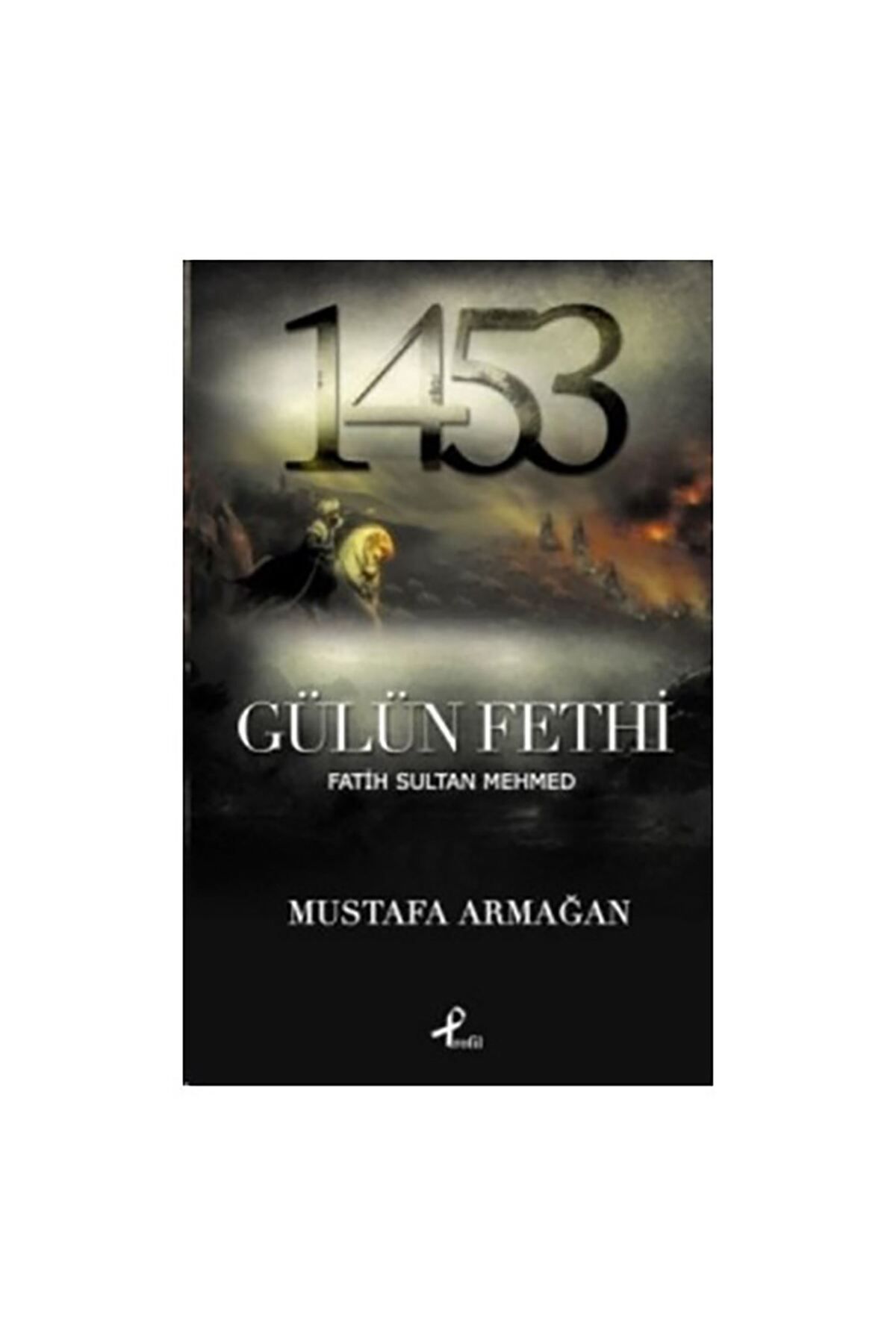 Profil Yayınları Gülün Fethi Fatih Sultan Mehmed