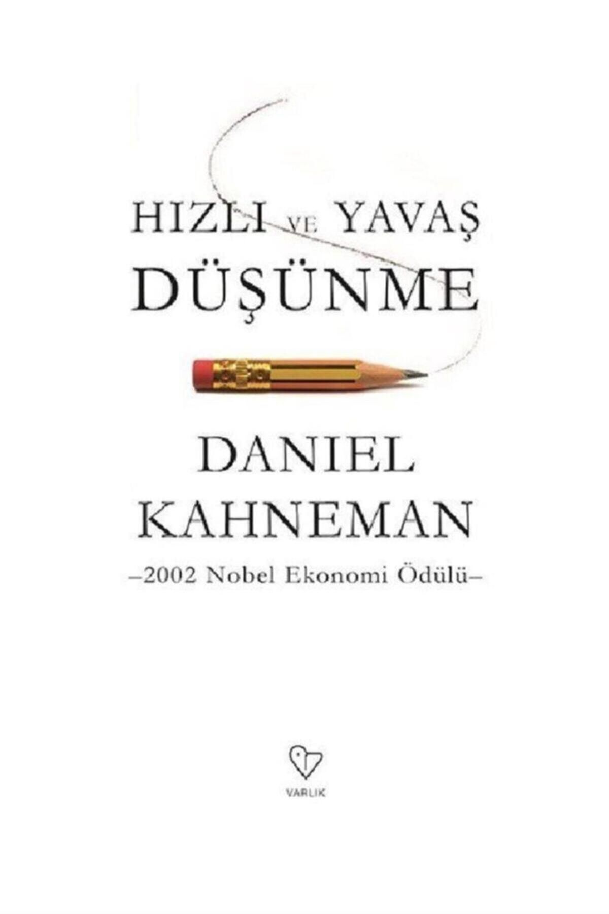 Varlık Yayınları Daniel Kahneman - Hızlı Ve Yavaş Düşünme 9789754345315 - Daniel Kahneman