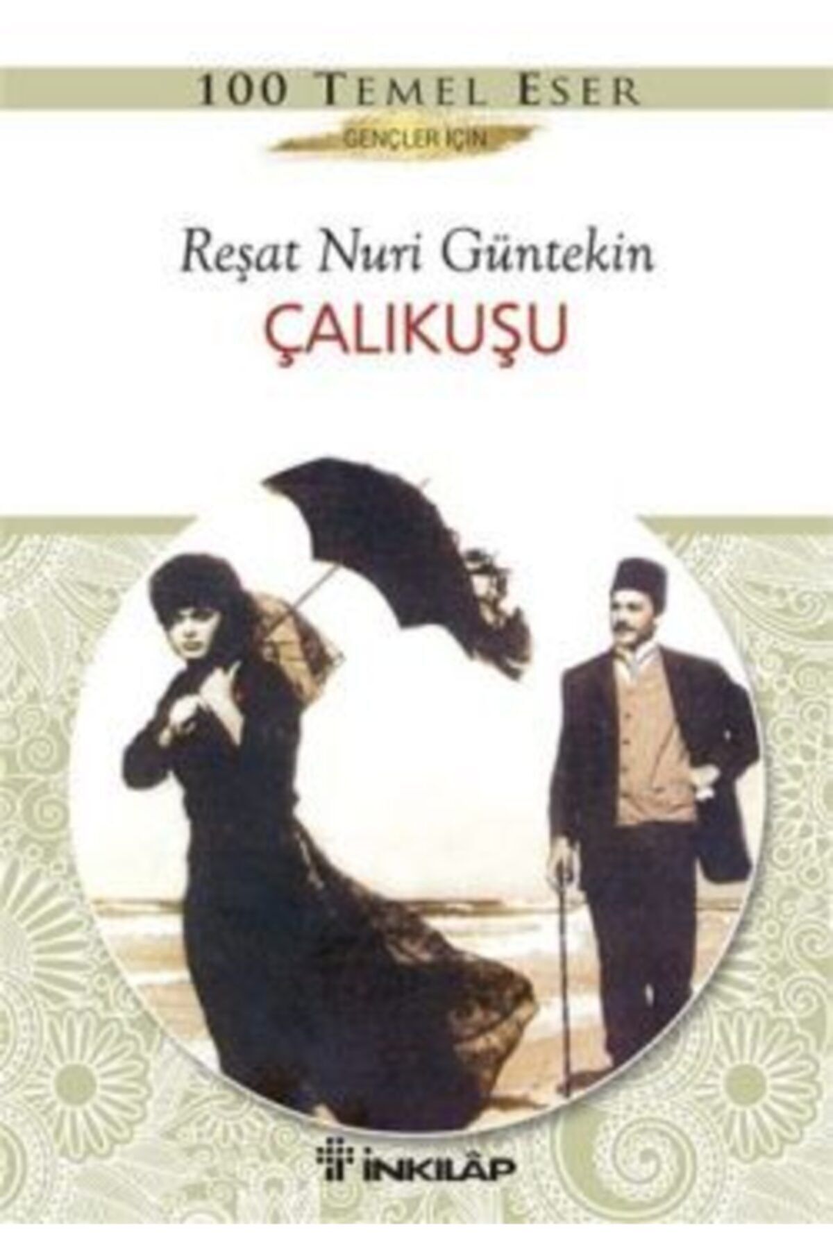 İnkılap Kitabevi Çalıkuşu - Gençler Için Türk Klasikleri - Reşat Nuri Güntekin -