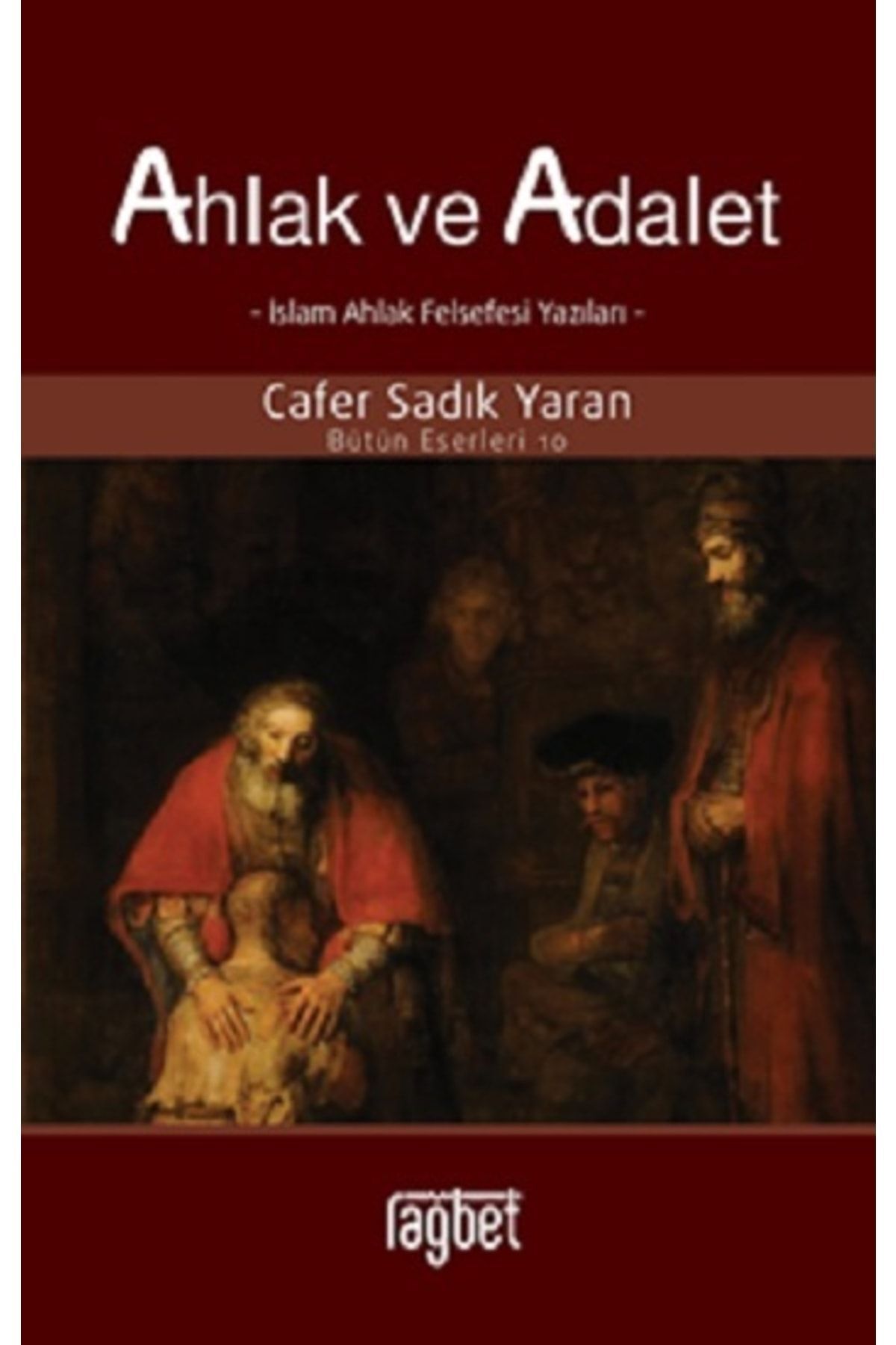 Rağbet Yayınları Ahlak Ve Adalet, Cafer Sadık Yaran, , Ahlak Ve Adalet Kitabı, 336 Sayfa