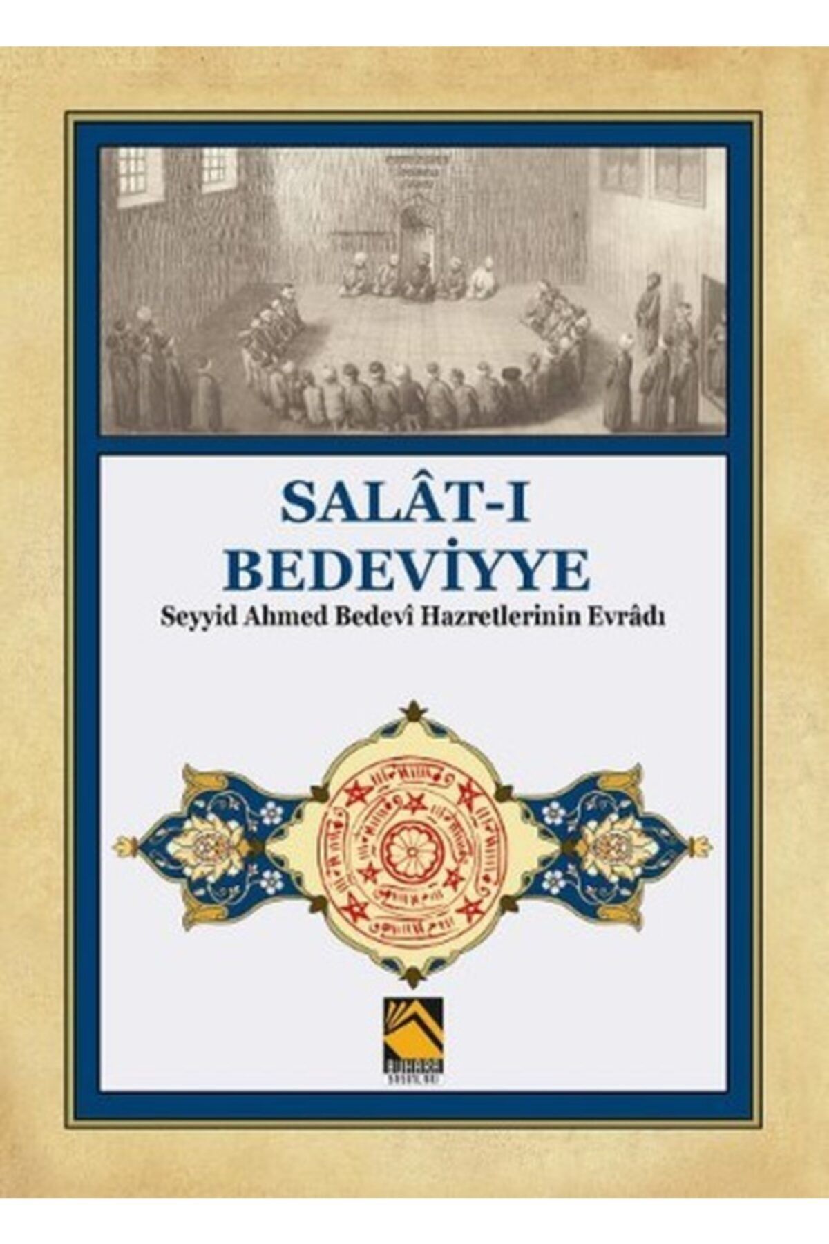 Buhara Yayınları Salat-ı Bedeviyye - Seyyid Ahmed Bedevi Hazretlerinin Evradı