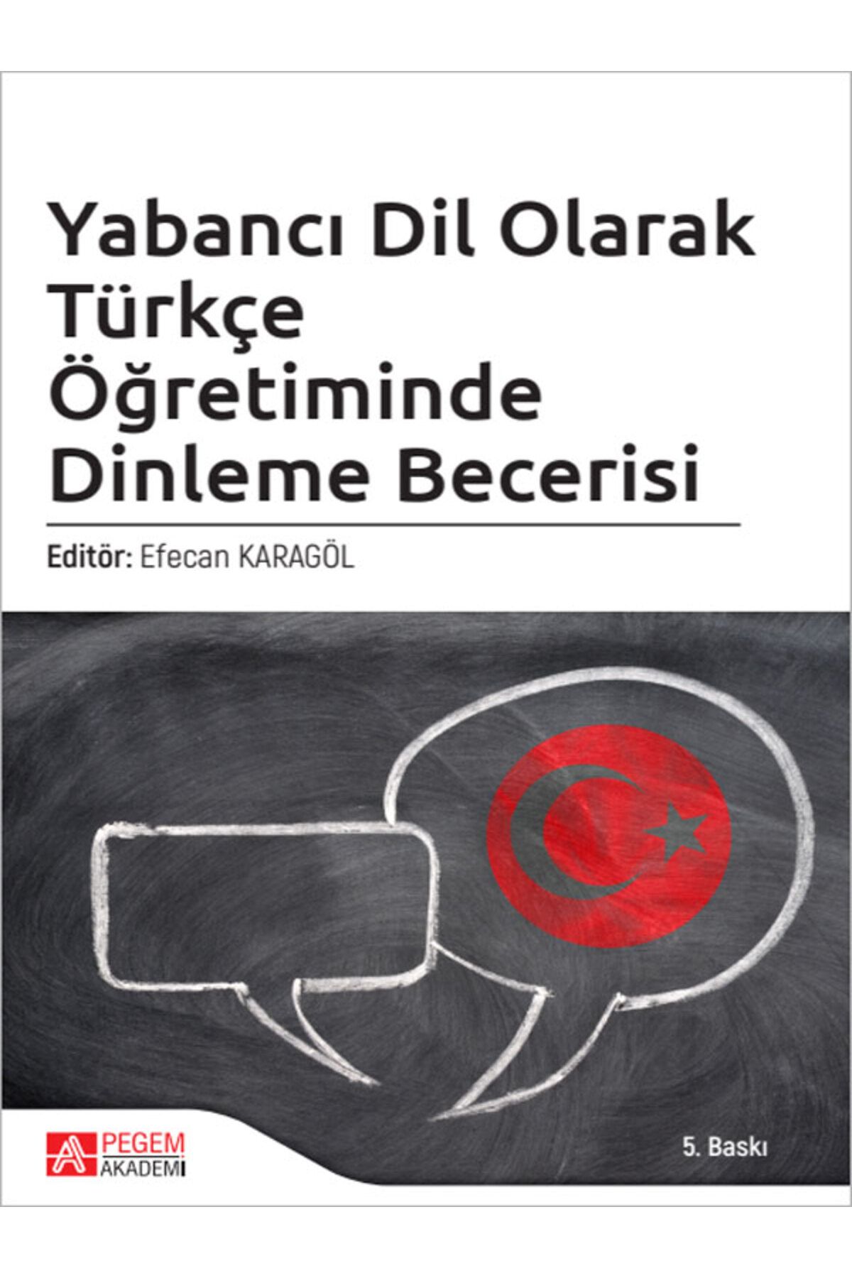 Pegem Akademi Yayıncılık Pegem Akademik Yabancı Dil Olarak Türkçe Öğretiminde Dinleme Becerisi