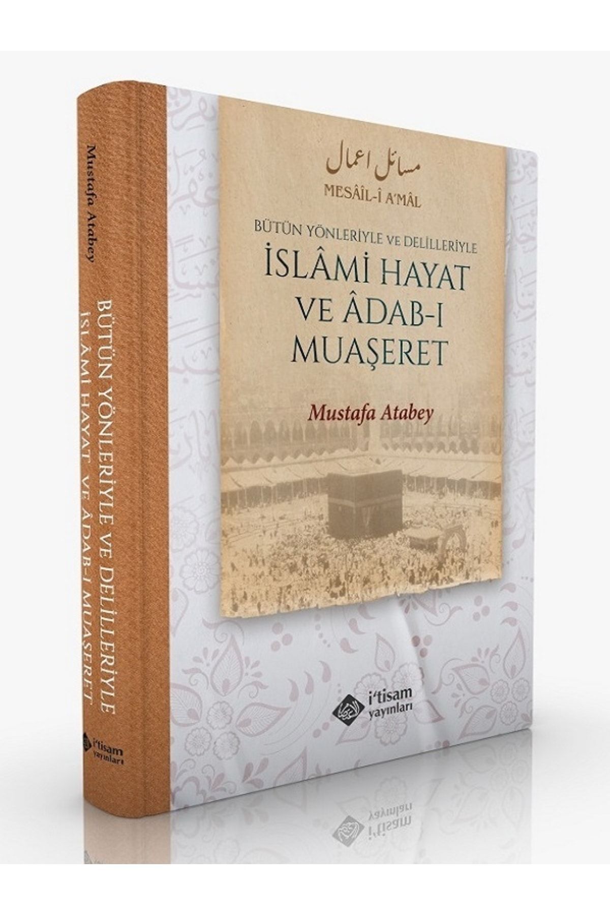 itisam yayınları Islami Hayat Ve Adabı Muaşeret Bütün Yönleriyle Ve Delilleriyle, Mustafa Atabey