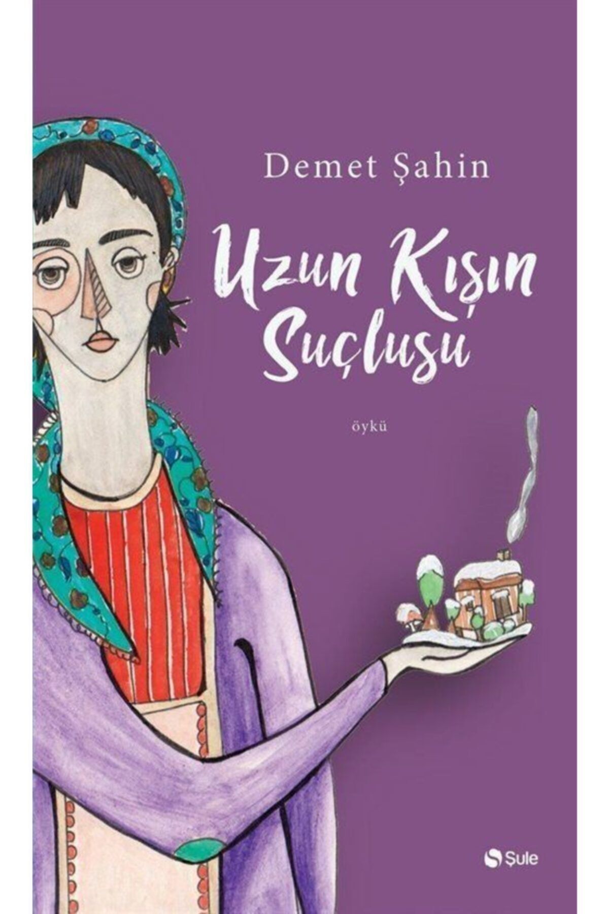 Şule Yayınları Uzun Kışın Suçlusu / Demet Şahin / / 9786059087810