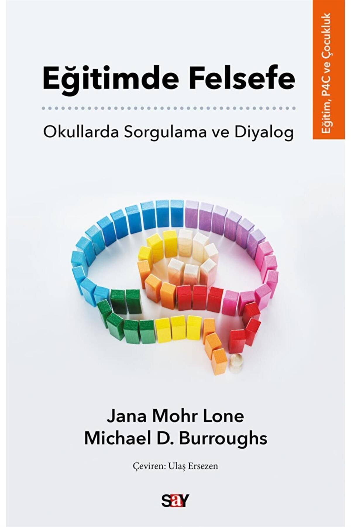 Say Yayınları Eğitimde Felsefe - Okullarda Sorgulama Ve Diyalog / Jana Mohr Lone / / 9786050209549