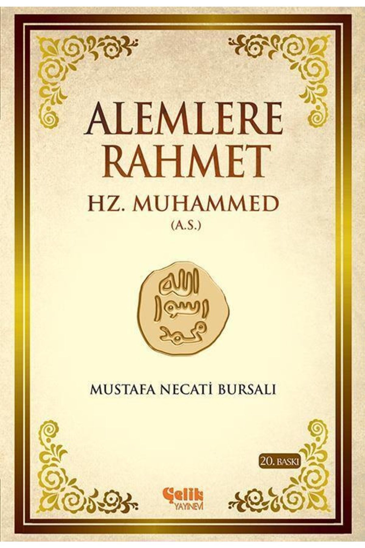 Çelik Yayınevi Alemlere Rahmet Hz. Muhammed (a.s)-ithal Kâğıt - Sert Kapak
