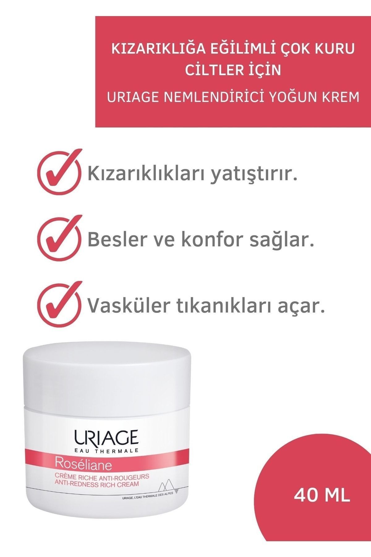 Uriage Roseliane Creme Riche 40 ml Kızarıklığa Eğilimli Olan Hassas Ciltler Için Besleyici Krem 40 ml