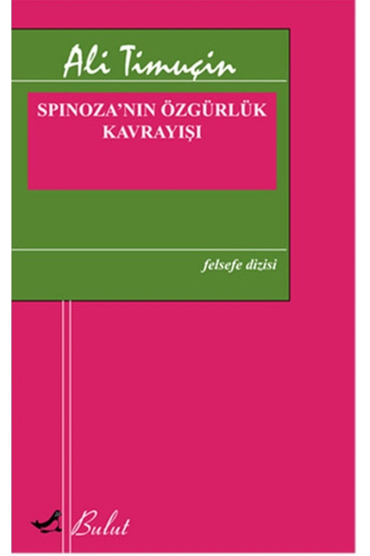 Bulut Yayınları Spinoza’nın Özgürlük Kavrayışı - - Ali Timuçin Kitabı
