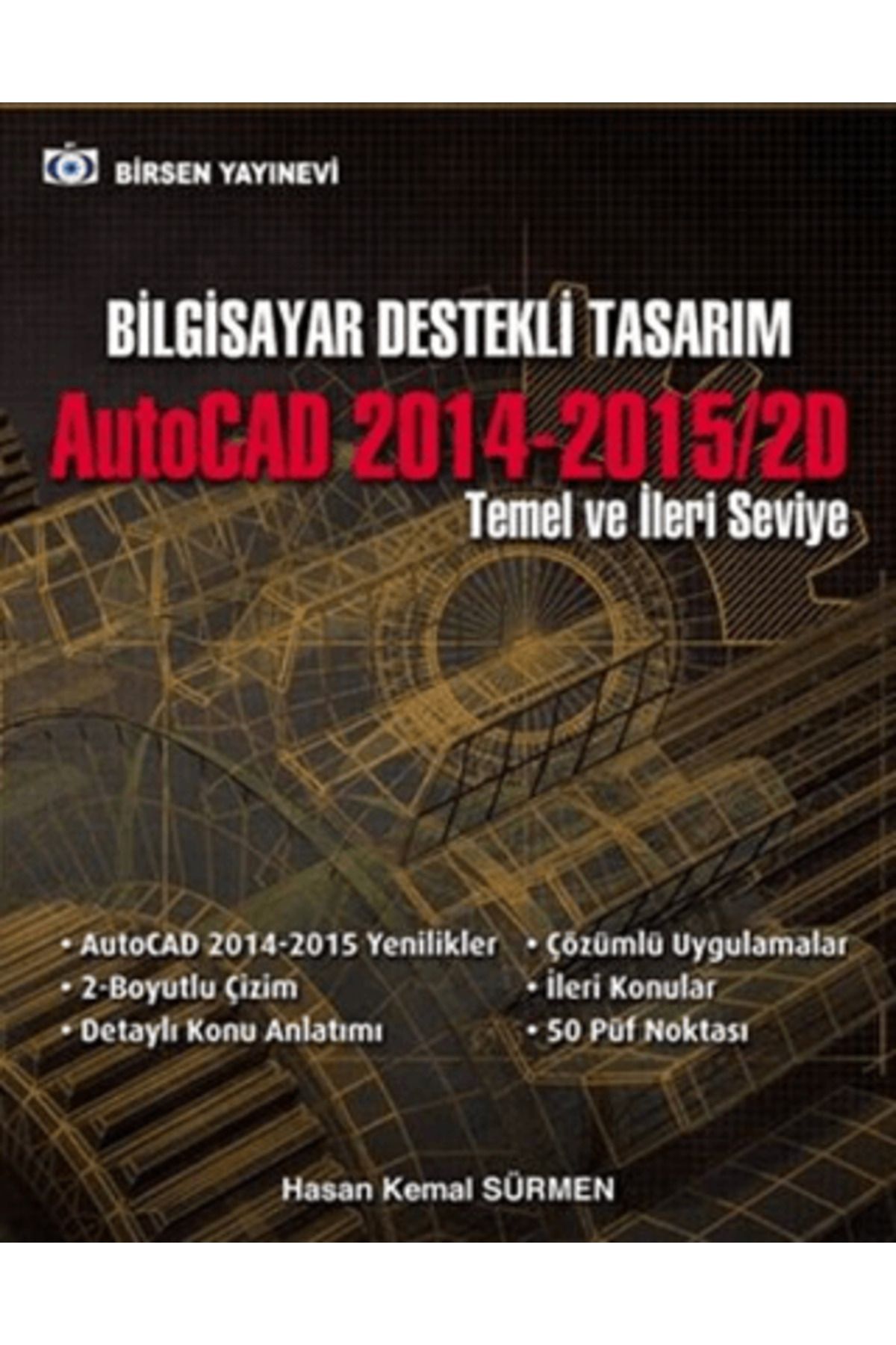 Birsen Yayınevi Bilgisayar Destekli Tasarım AutoCAD 2014-2015/2D