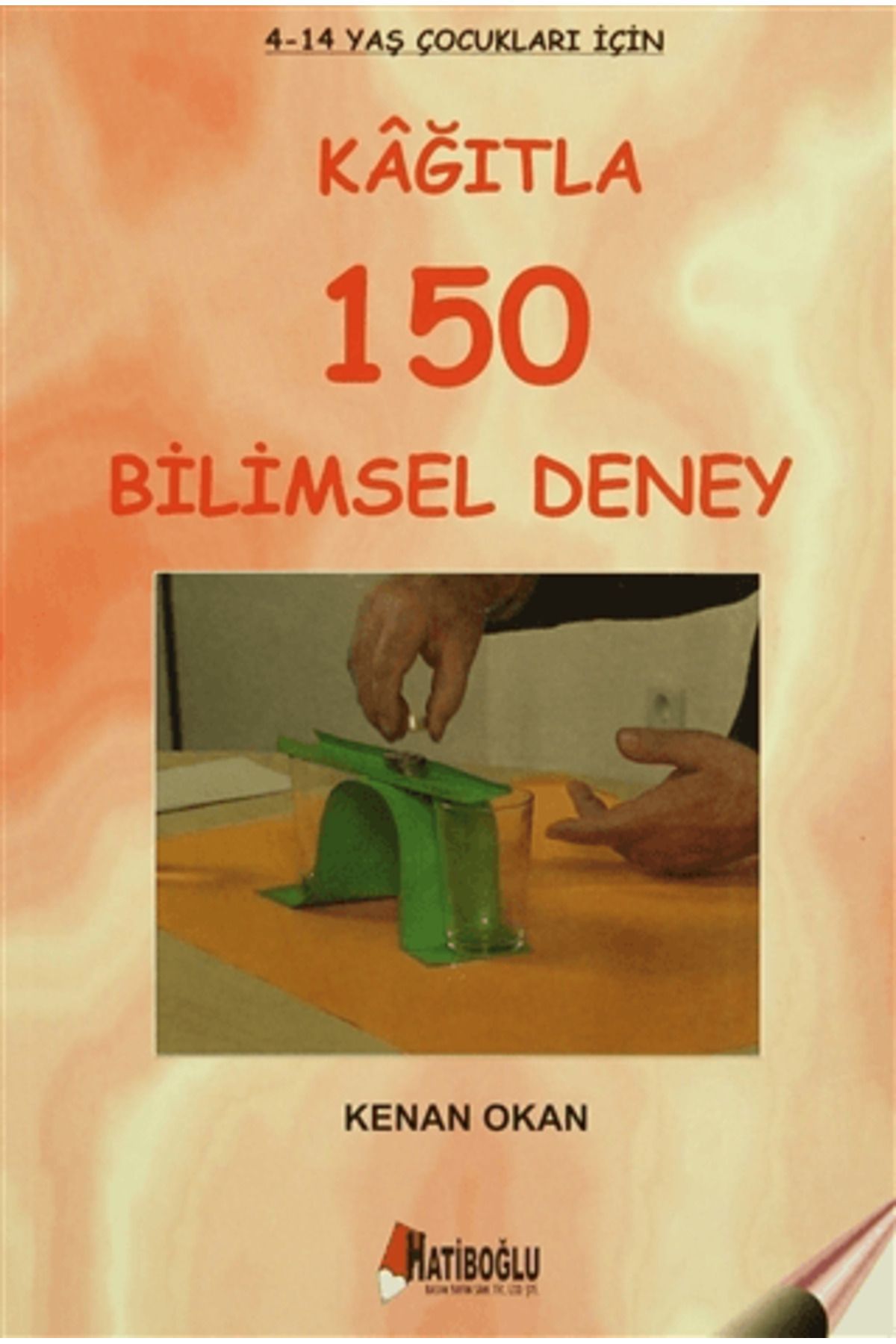 Hatiboğlu Yayınları Kağıtla 150 Bilimsel Deney