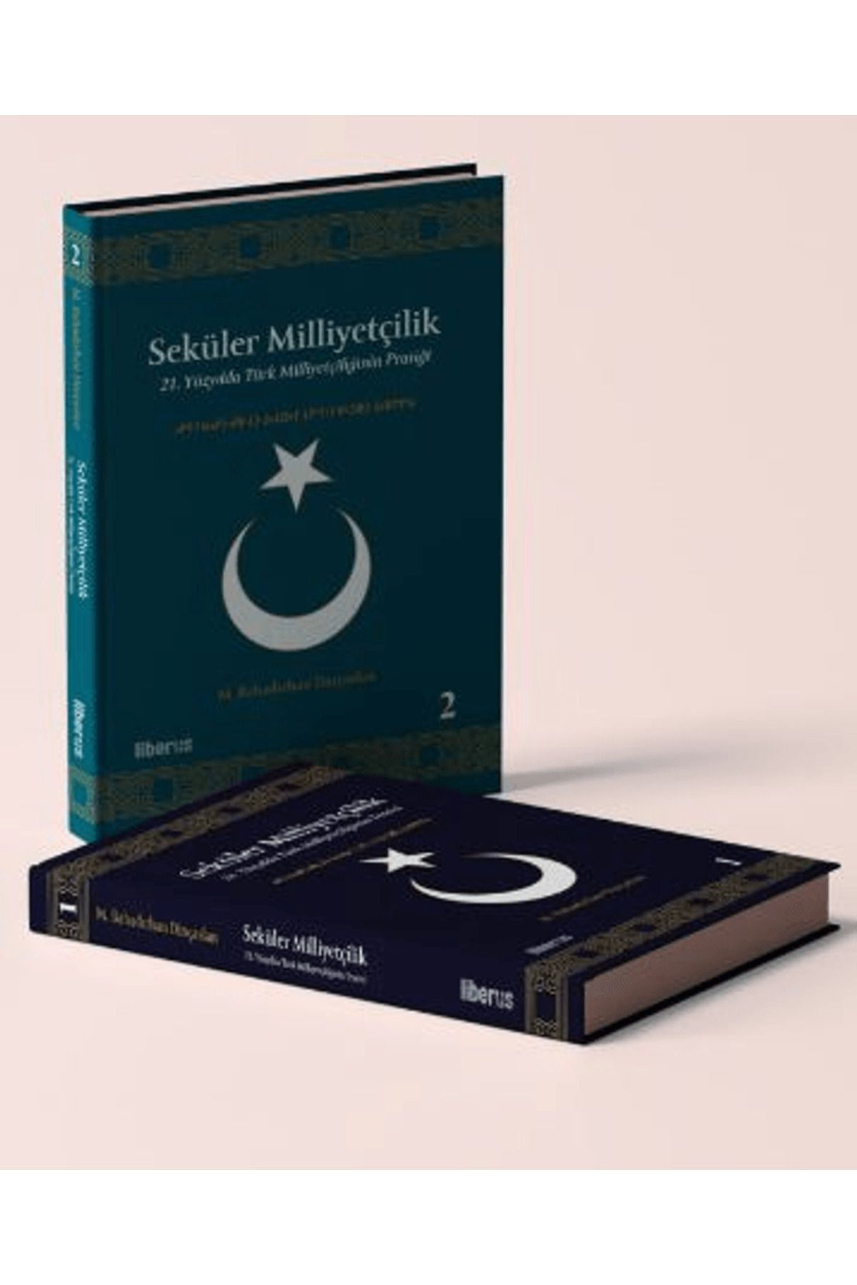 Liberus Yayınları Seküler Milliyetçilik: Teori ve Pratik (2 Cilt Takım) / Liberus Yayınları / 9786256982994