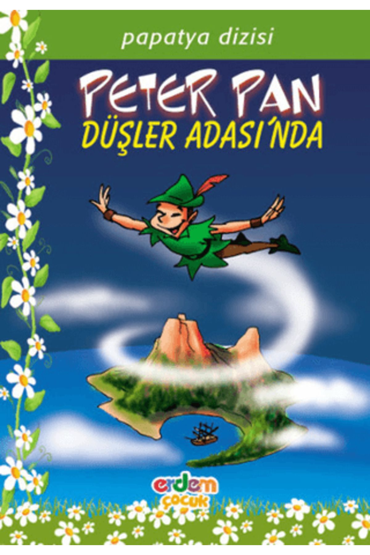 Erdem Yayınları Papatya Dizisi 22 - Peter Pan Düşler Adası’nda