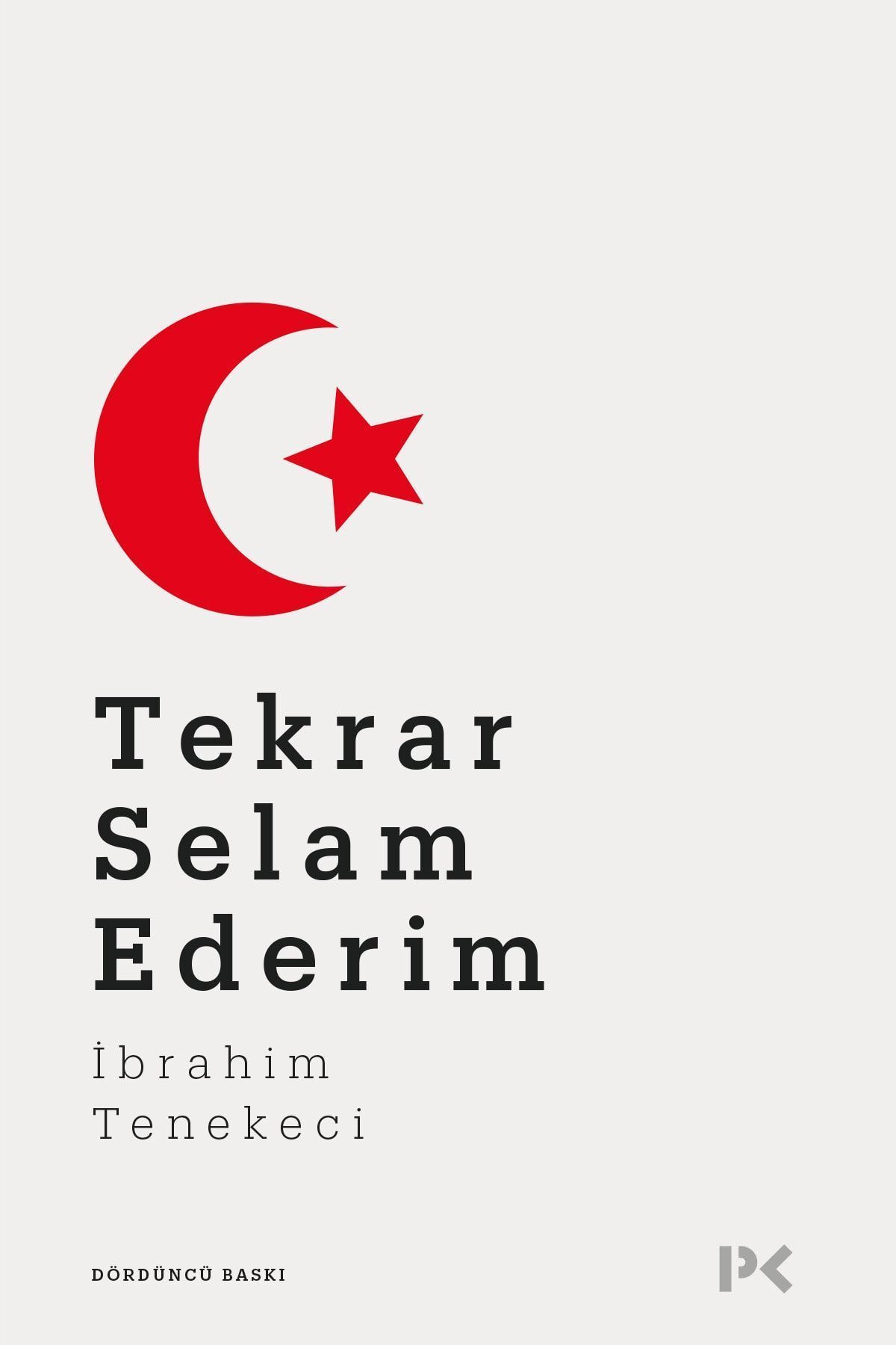 Profil Kitap Ibrahim Tenekeci Tekrar Selam Ederim - Ibrahim Tenekeci