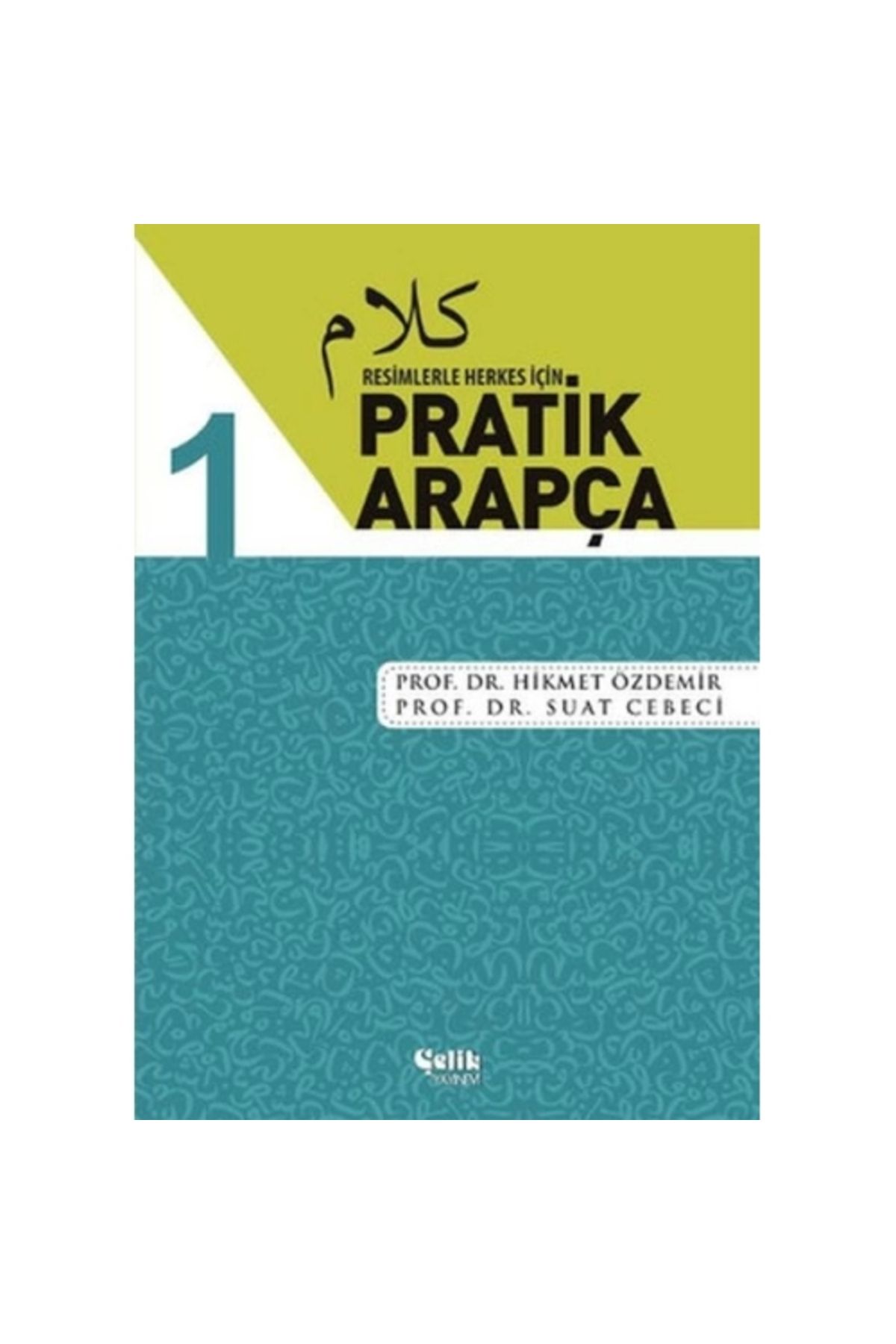 Çelik Yayınevi Resimlerle Herkes İçin - Pratik Arapça 1