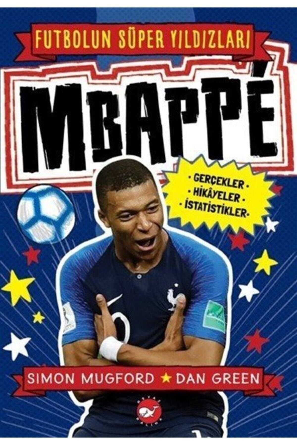 Beyaz Balina Yayınları Mbappe - Futbolun Süper Yıldızları, Simon Mugford, , Mbappe - Futbolun Süper Y